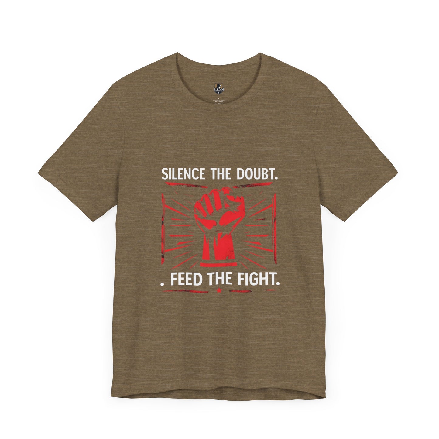 Empowerment Short Sleeve Tee - Silence the Doubt, Feed the Fight | Motivational Shirt for Activists, Gifts for Change-makers, Statement Tee