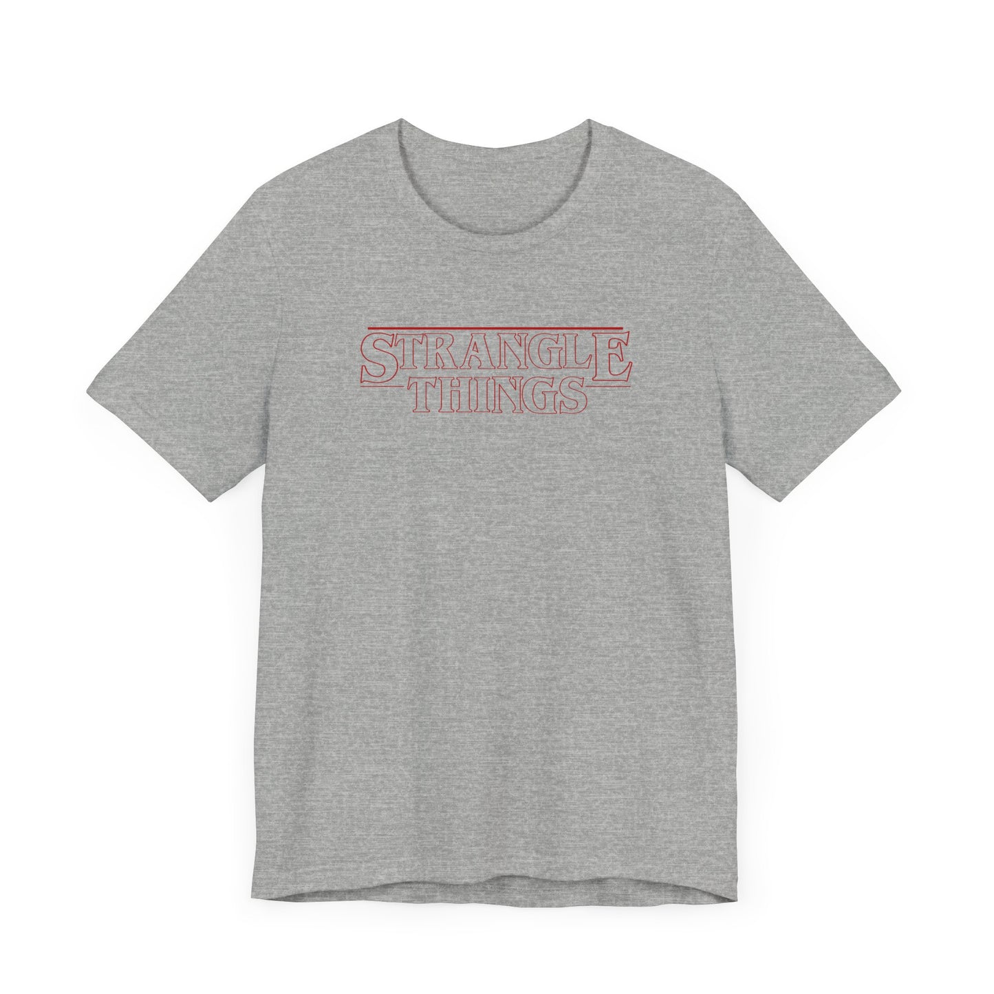 Strangle Things - Funny Stranger Things Unisex Tee Shirt, Strangle Things Graphic Shirt, Short Sleeve Tee, Unisex Jersey, Pop Culture