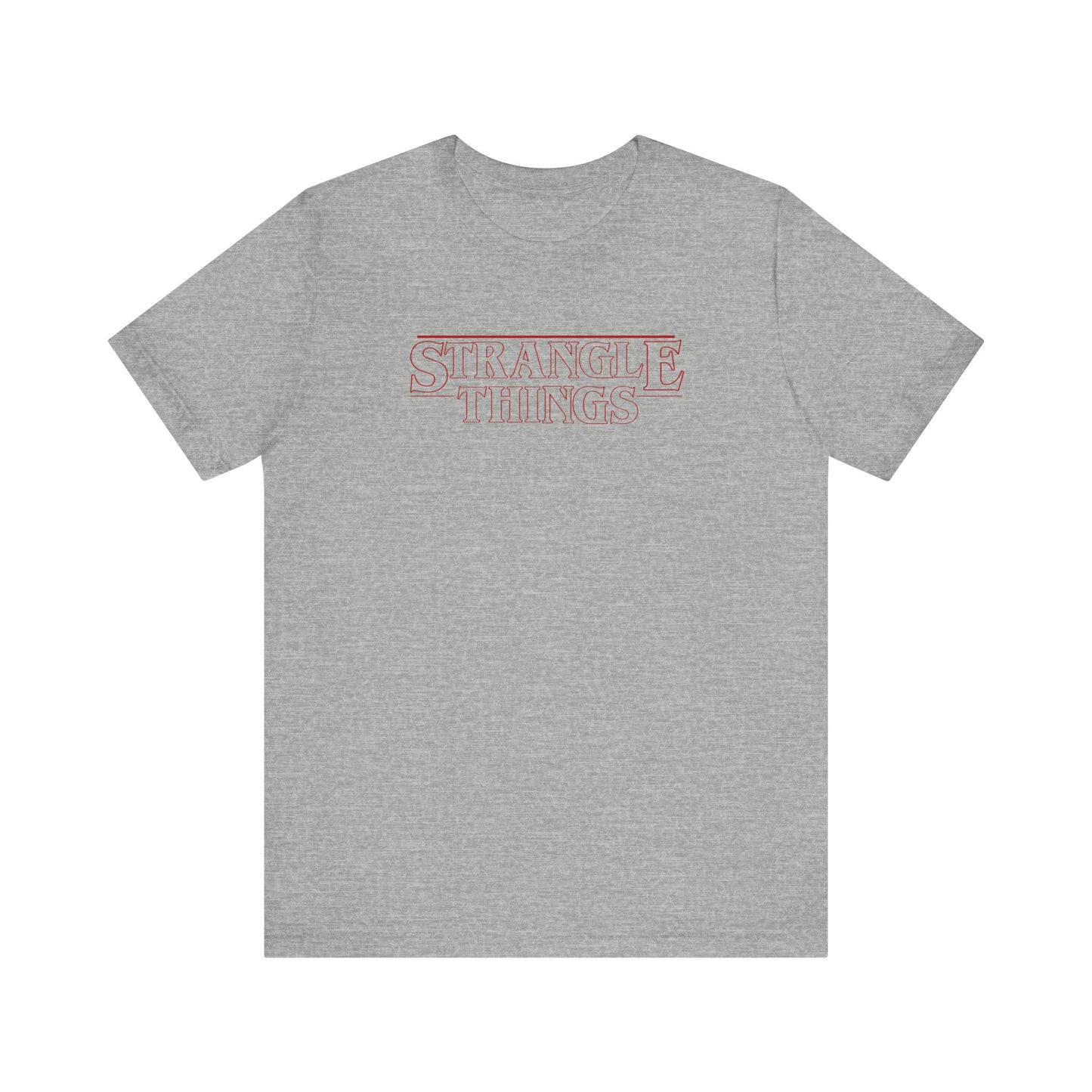 Strangle Things - Funny Stranger Things Unisex Tee Shirt, Strangle Things Graphic Shirt, Short Sleeve Tee, Unisex Jersey, Pop Culture