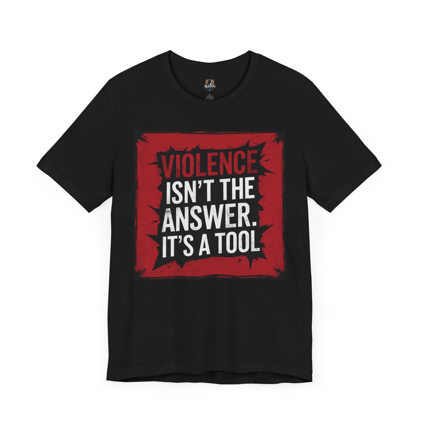 Empowerment Statement Tee - "Violence Isn't the Answer, It's a Tool" - Unisex Jersey Short Sleeve T-Shirt