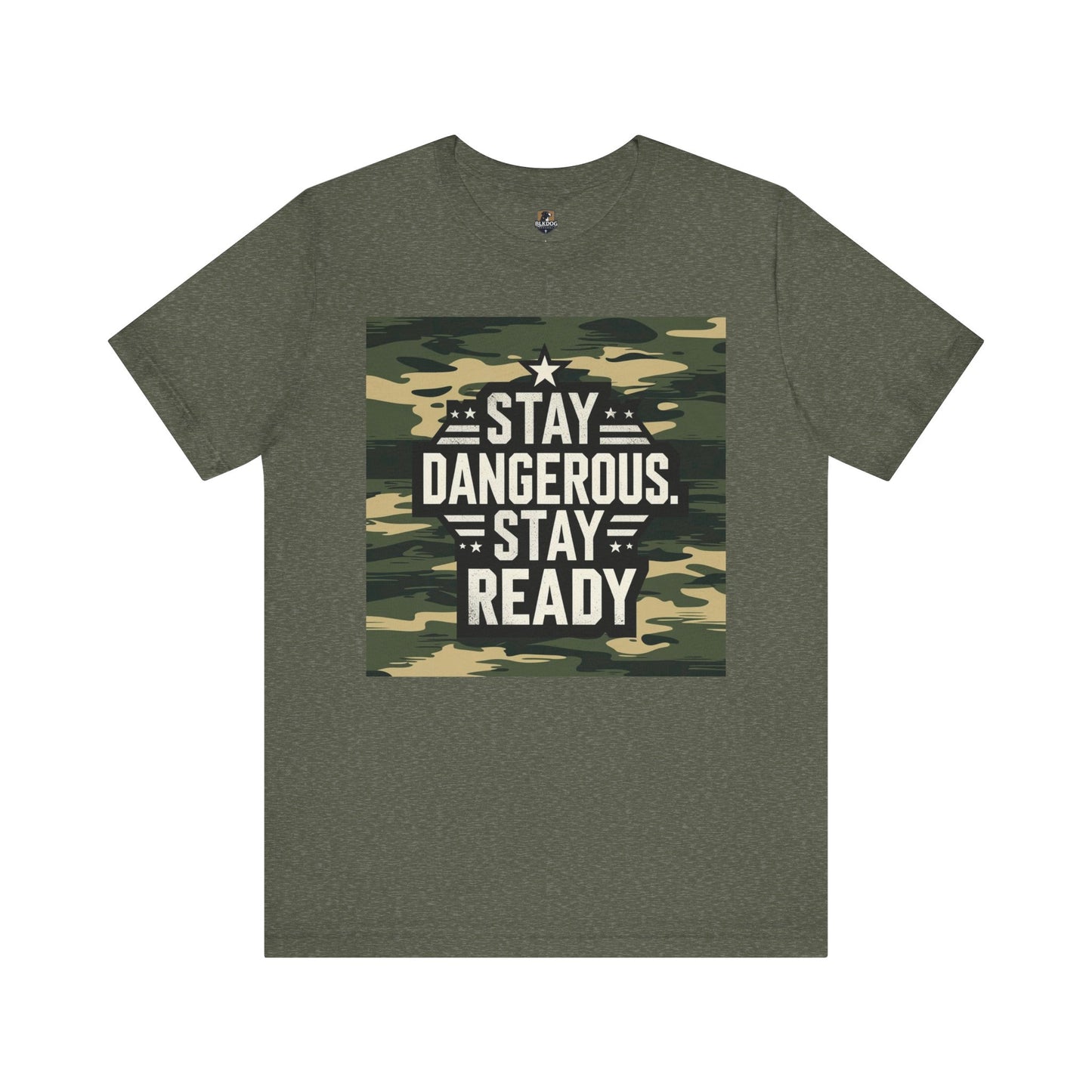 Stay Dangerous Stay Ready Camo Tee, Casual Unisex T-Shirt for Adventures, Everyday Wear, Gift for Him, Unique Fashion Statement