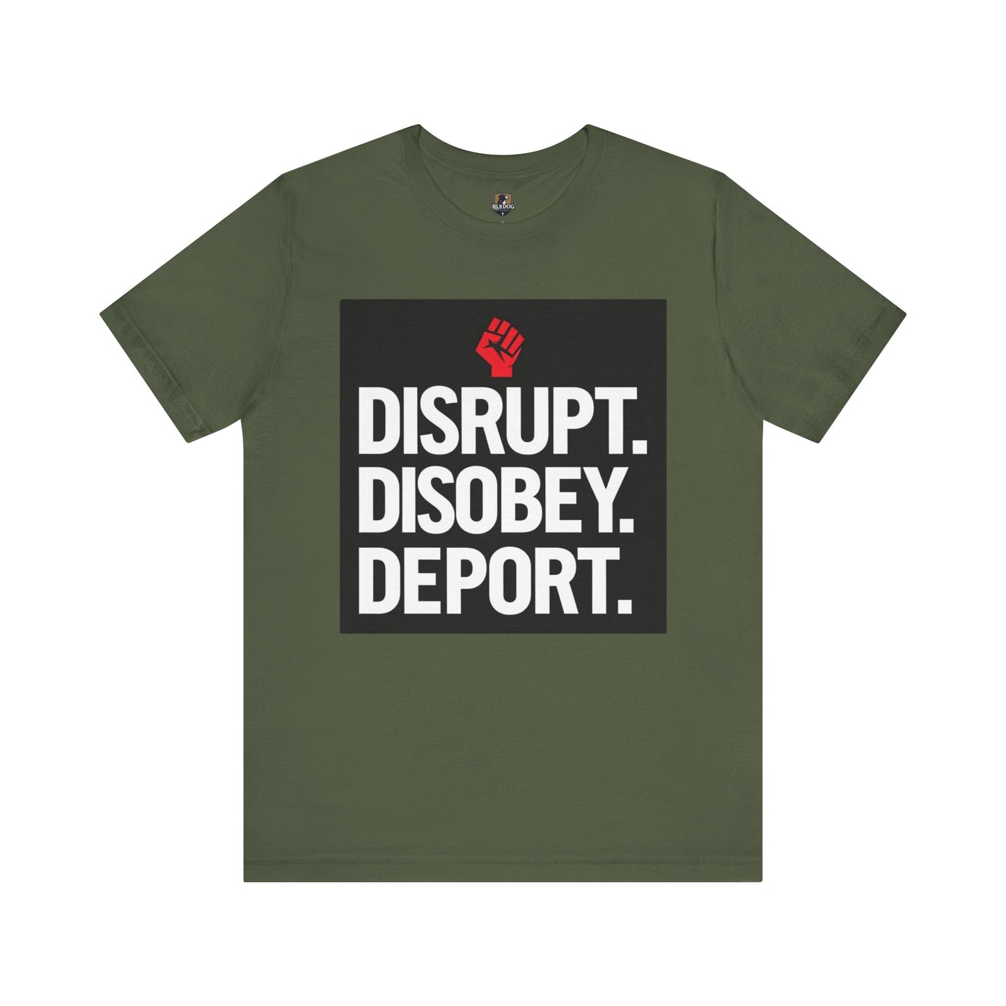 Empowering Message Tee - Disrupt. Disobey. Deport. Unisex T-Shirt, Activist Apparel, Protest Wear, Gift for Advocates