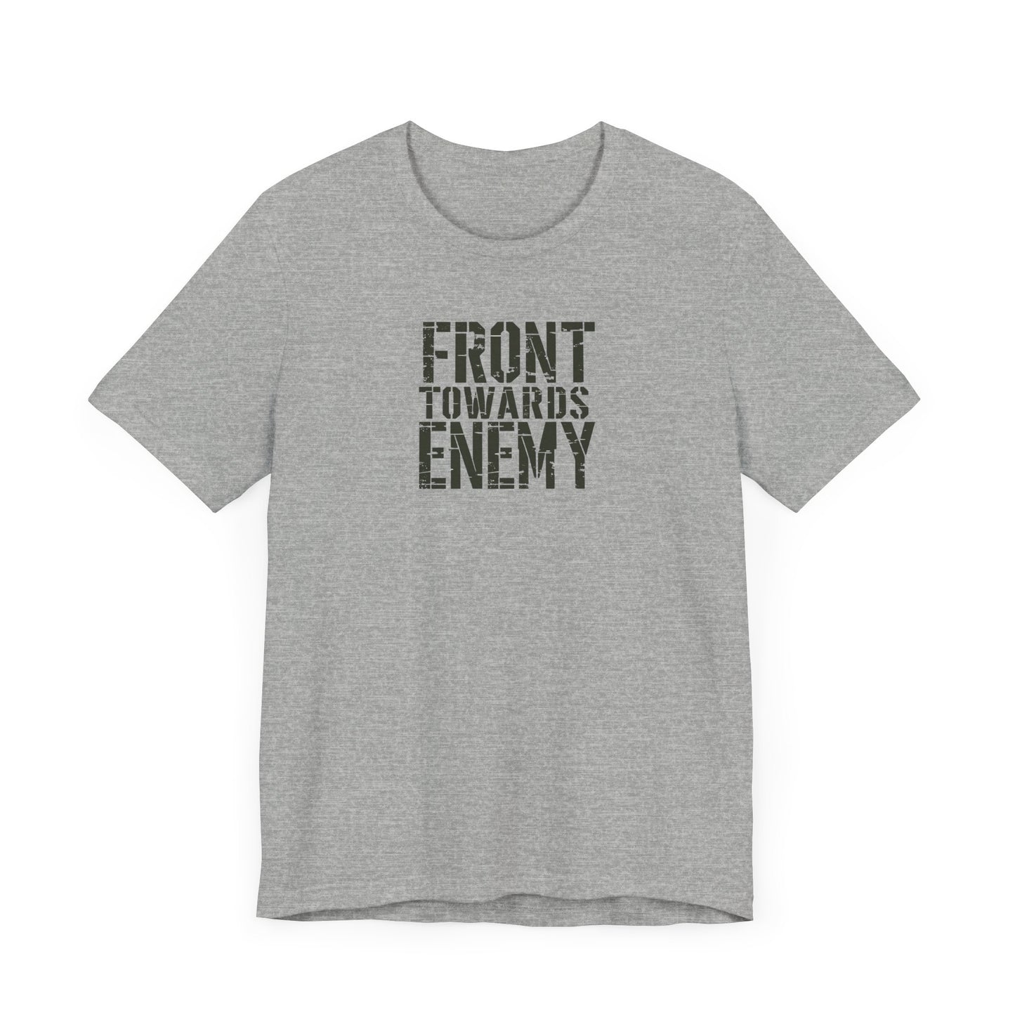Front Towards Enemy Unisex Tee, Military Graphic T-Shirt, Army Soldier Apparel, Camouflage Casual Shirt, War Zone Clothing