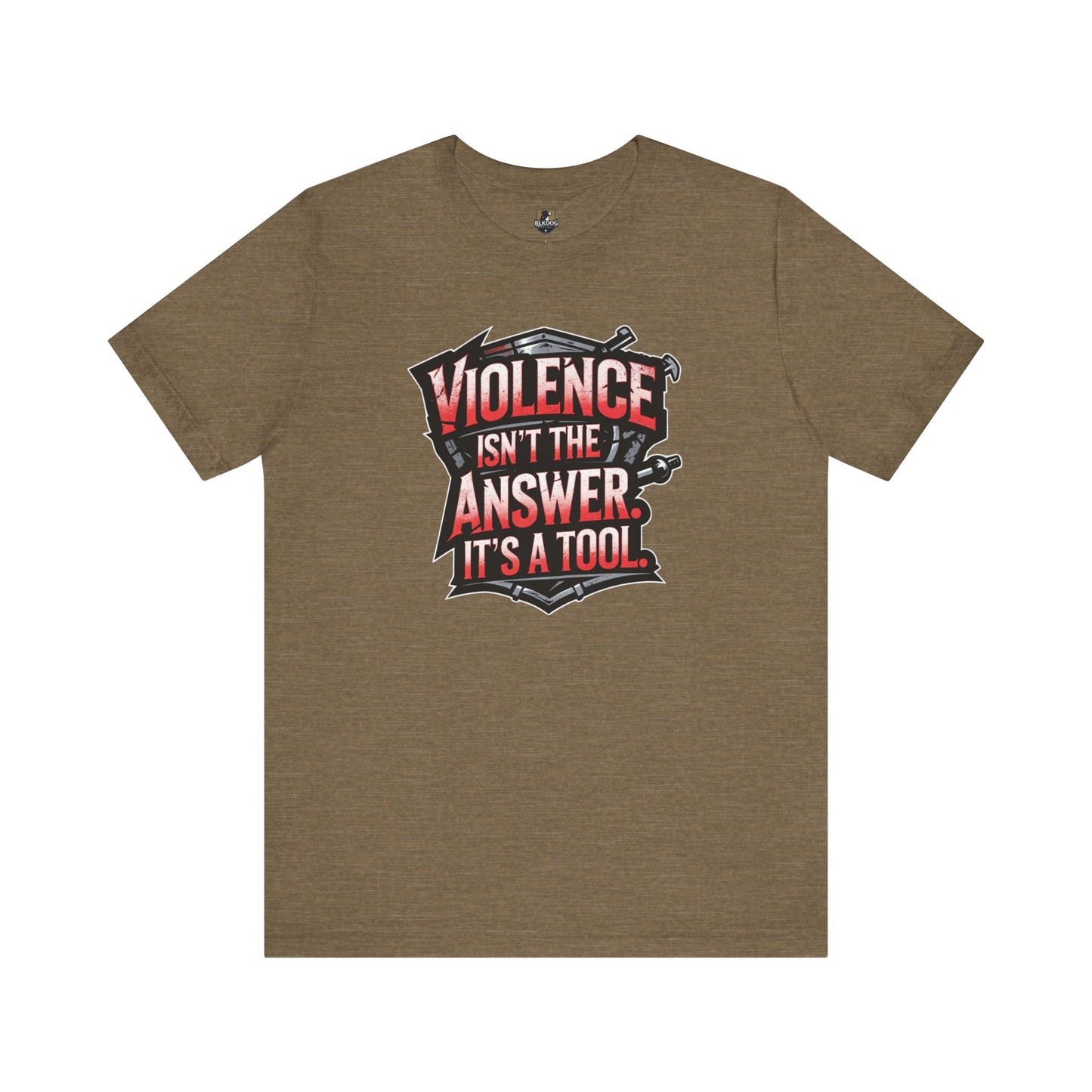 Edgy Unisex Tee Violence Isnt the Answer Its a Tool Graphic Tee Casual Wear Gift for Activists