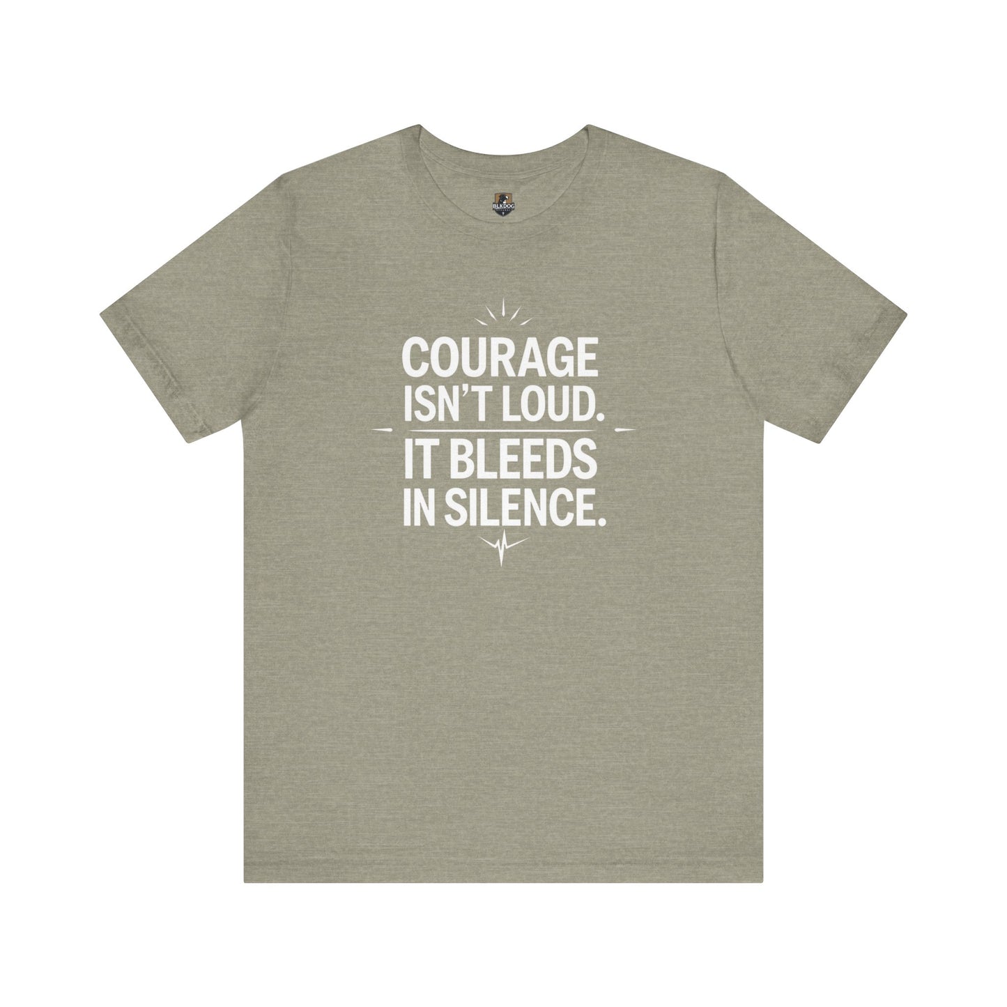 Inspirational Short Sleeve Tee | Courage Isn't Loud, Empowering Unisex T-Shirt for Motivational Gifts, Casual Wear, Self-Confidence