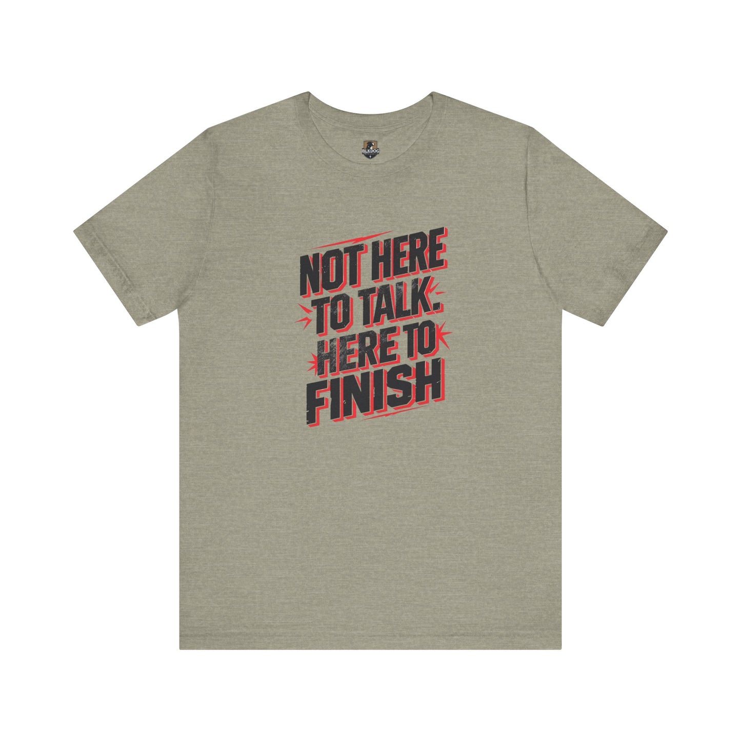 Motivational Tee: Not Here to Talk, Fitness Shirt, Workout Apparel, Gym Top, Casual Wear, Gift for Athletes