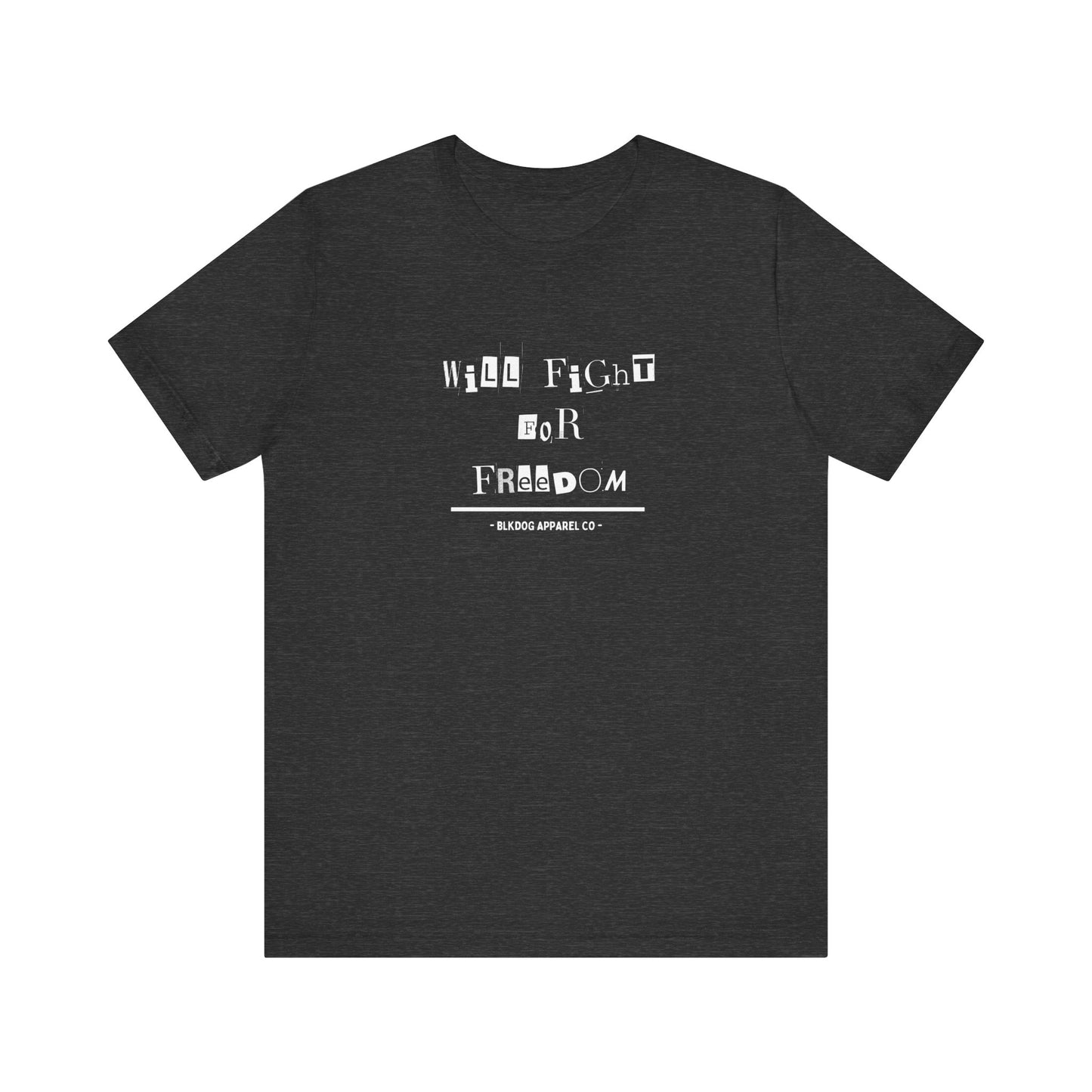 Will Fight for Freedom - Unisex Jersey Short Sleeve Tee