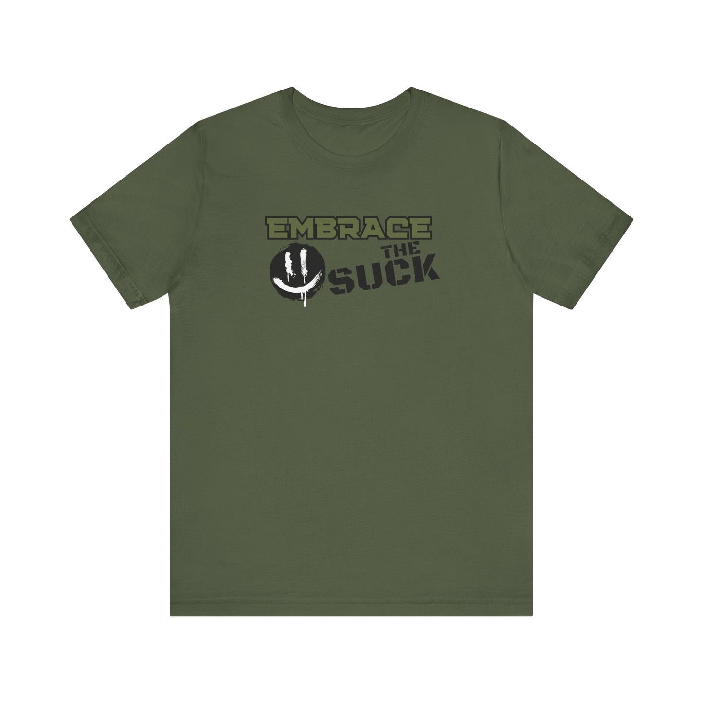 Embrace the Suck - Unisex Jersey Short Sleeve Tee