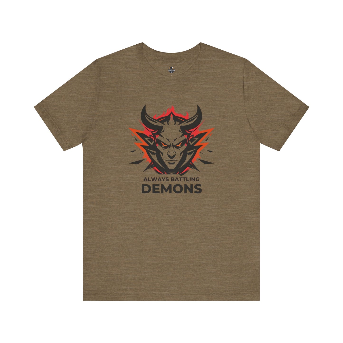 Always Battling Demons, Motivational Shirt, Graphic Tee, Casual Wear, Gift for Gamers, Battle-Inspired Fashion