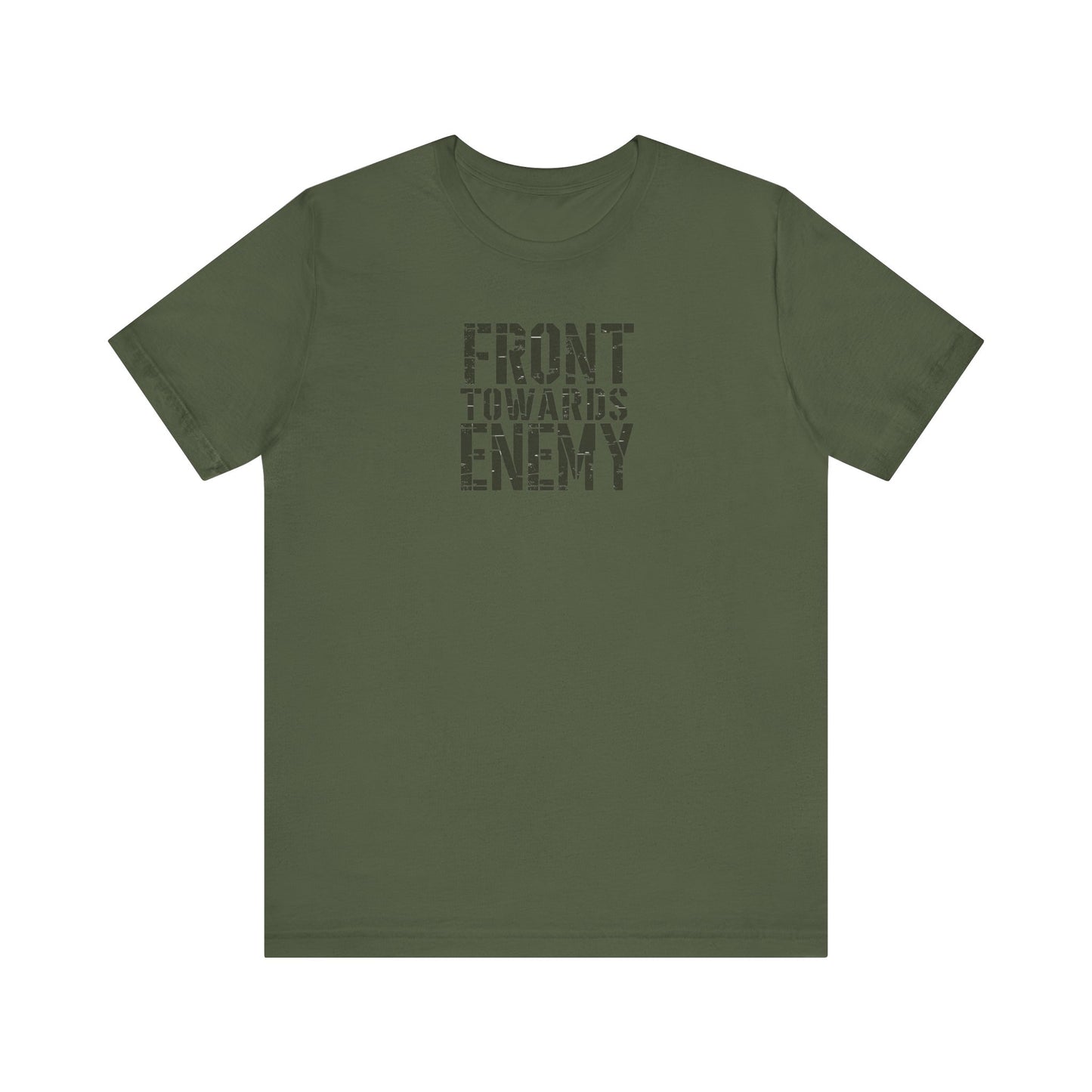 Front Towards Enemy Unisex Tee, Military Graphic T-Shirt, Army Soldier Apparel, Camouflage Casual Shirt, War Zone Clothing