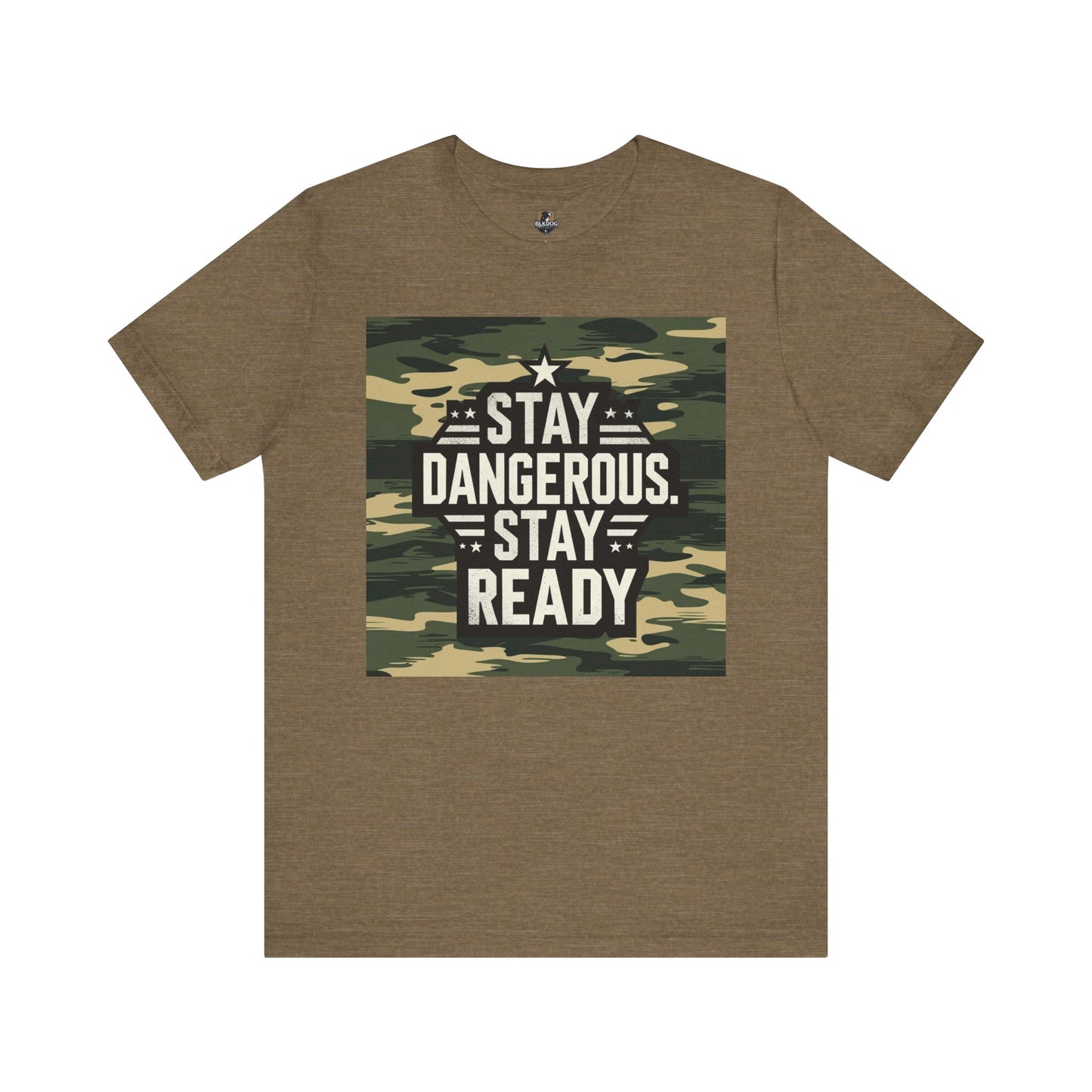 Stay Dangerous Stay Ready Camo Tee, Casual Unisex T-Shirt for Adventures, Everyday Wear, Gift for Him, Unique Fashion Statement
