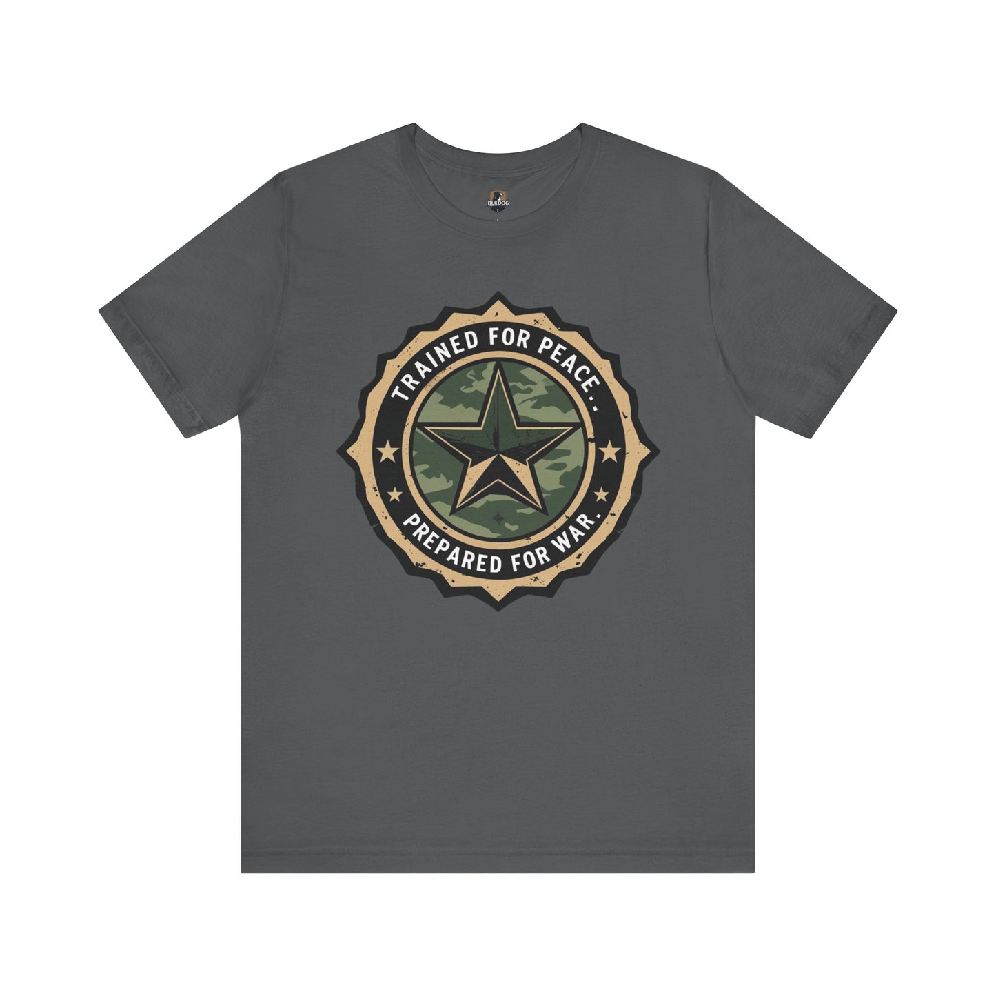Trained for Peace. Prepared for War - Military Style T-Shirt, Casual Wear, Gift for Veterans, Empowering Graphic Tee, Statement Shirt