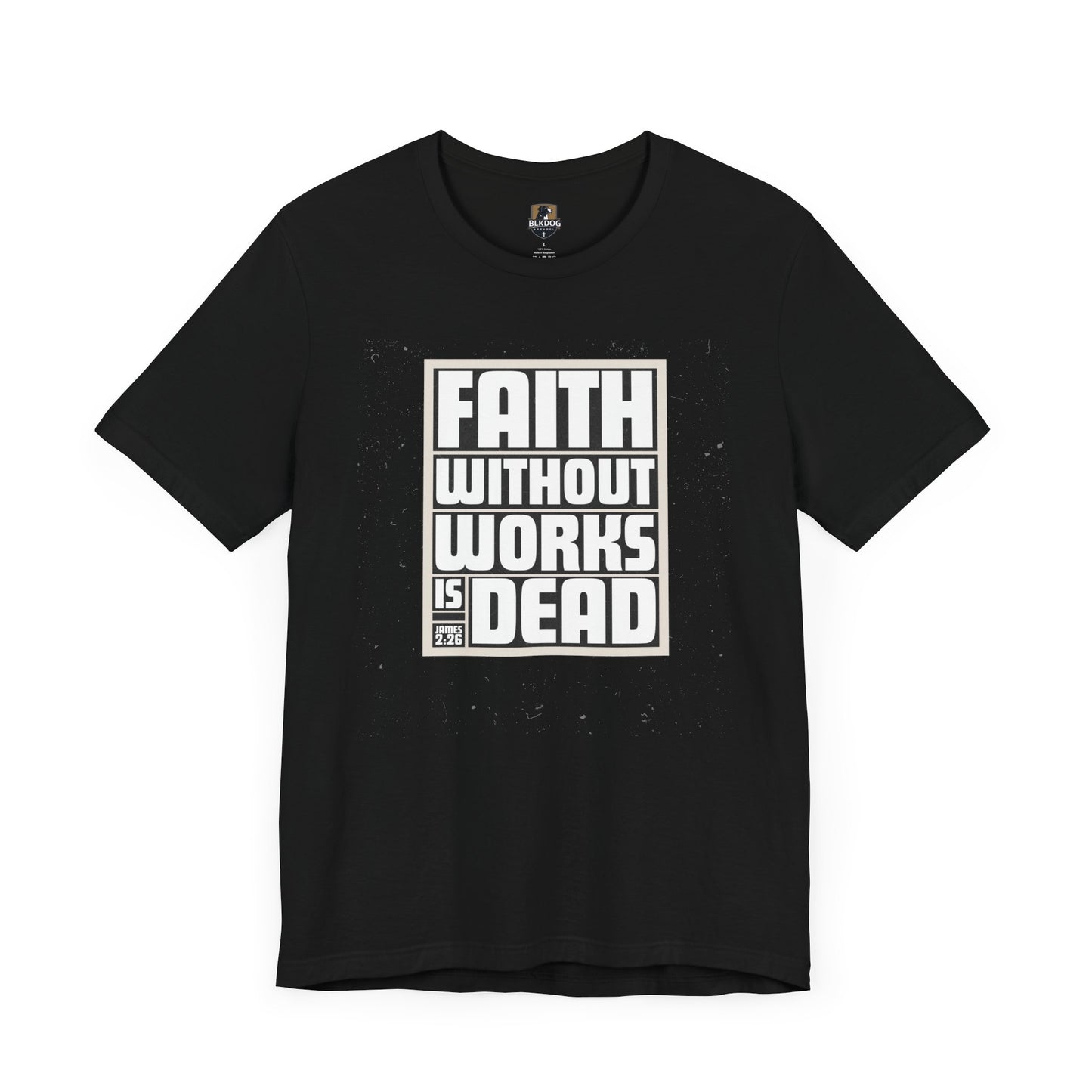 Christian T-Shirt, Inspirational Tee, Religious Shirt, Bible Verse Top, Gift for Christians, Faith Without Works is Dead