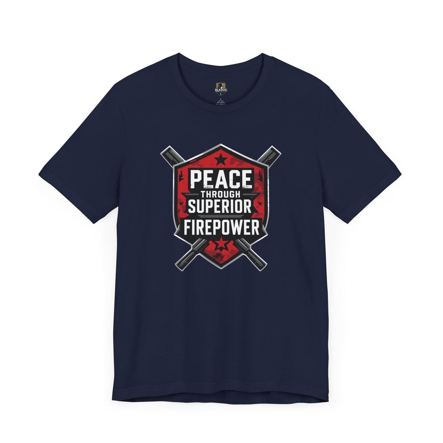 Peace Through Superior Firepower Graphic Tee, Unisex T-Shirt for Casual Wear, Birthday Gift, Everyday Style, Graphic Apparel