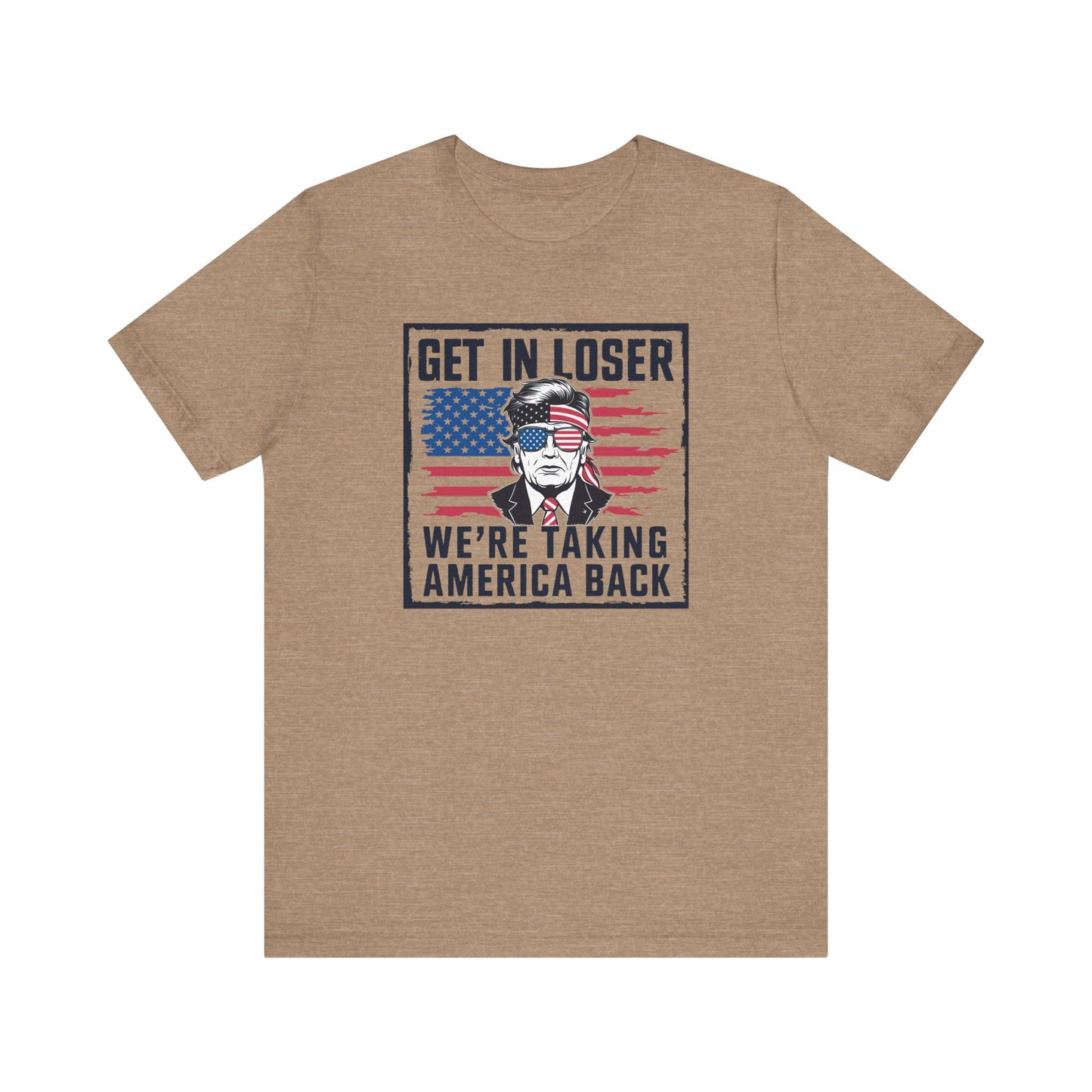 Trump - Get in Loser, We're Taking America Back - Trump24 - Unisex Jersey Short Sleeve Tee