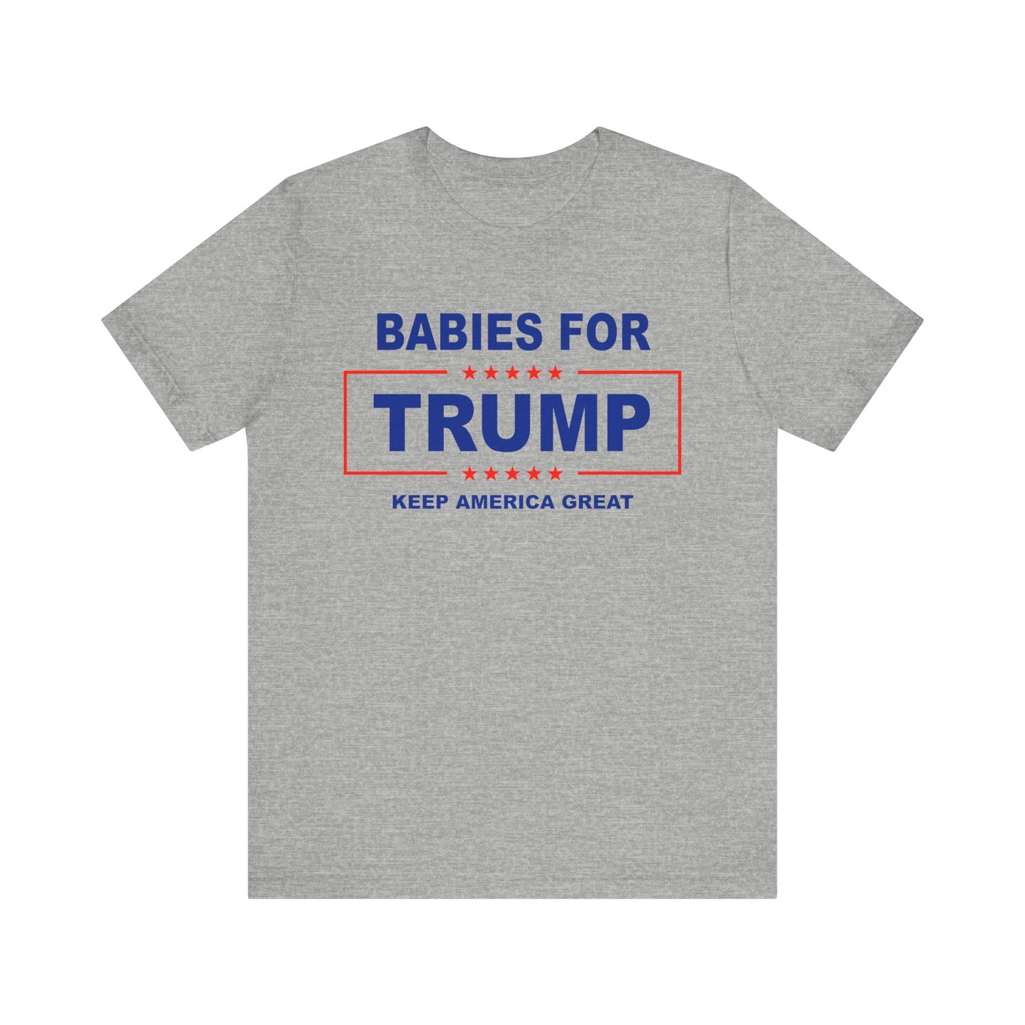 Babies for Trump - Unisex Jersey Short Sleeve Tee