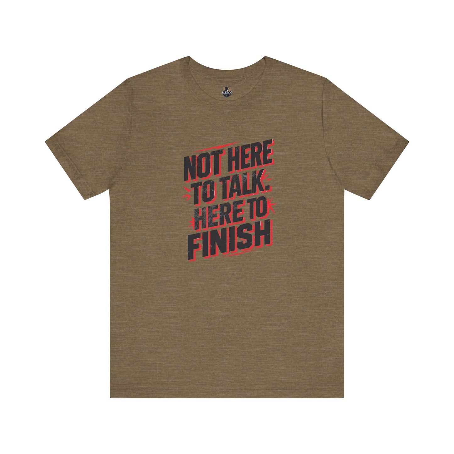 Motivational Tee: Not Here to Talk, Fitness Shirt, Workout Apparel, Gym Top, Casual Wear, Gift for Athletes