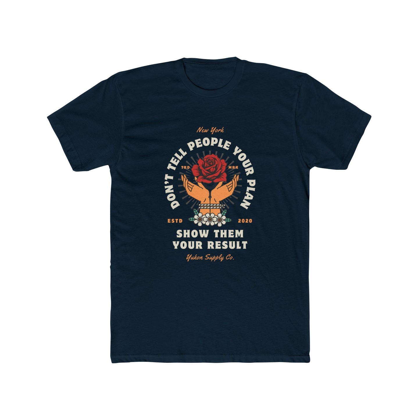 Don't Tell People Your Plan - Show Them - Men's Cotton Crew Tee