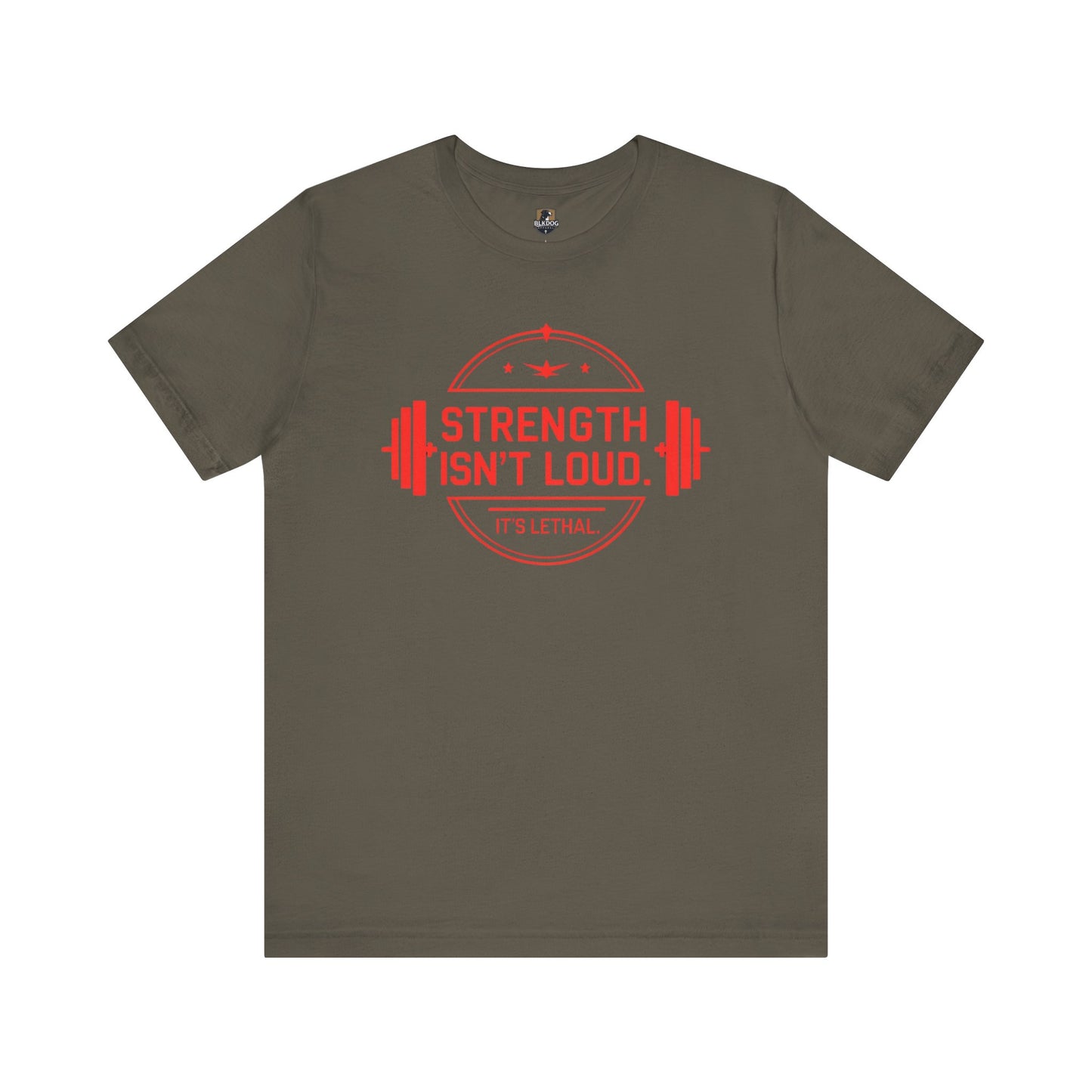 Strength Isn't Loud. It's Lethal Tee, Motivational Workout T-Shirt, Gym Apparel, Fitness Gift, Unisex Graphic Tee, Weightlifting Shirt