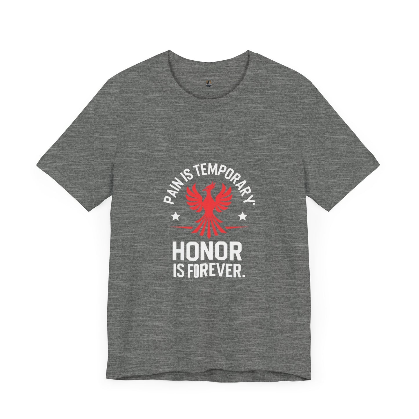 Pain is Temporary...Honor is Forever Unisex Tee, Motivational Shirt, Gift for Warriors, Casual Wear, Everyday Comfort