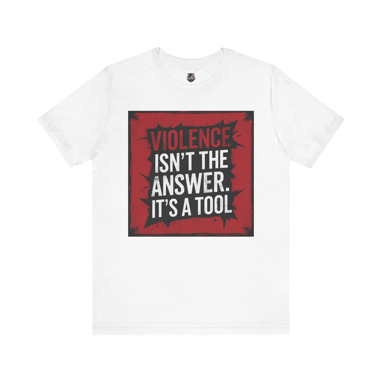 Empowerment Statement Tee - "Violence Isn't the Answer, It's a Tool" - Unisex Jersey Short Sleeve T-Shirt