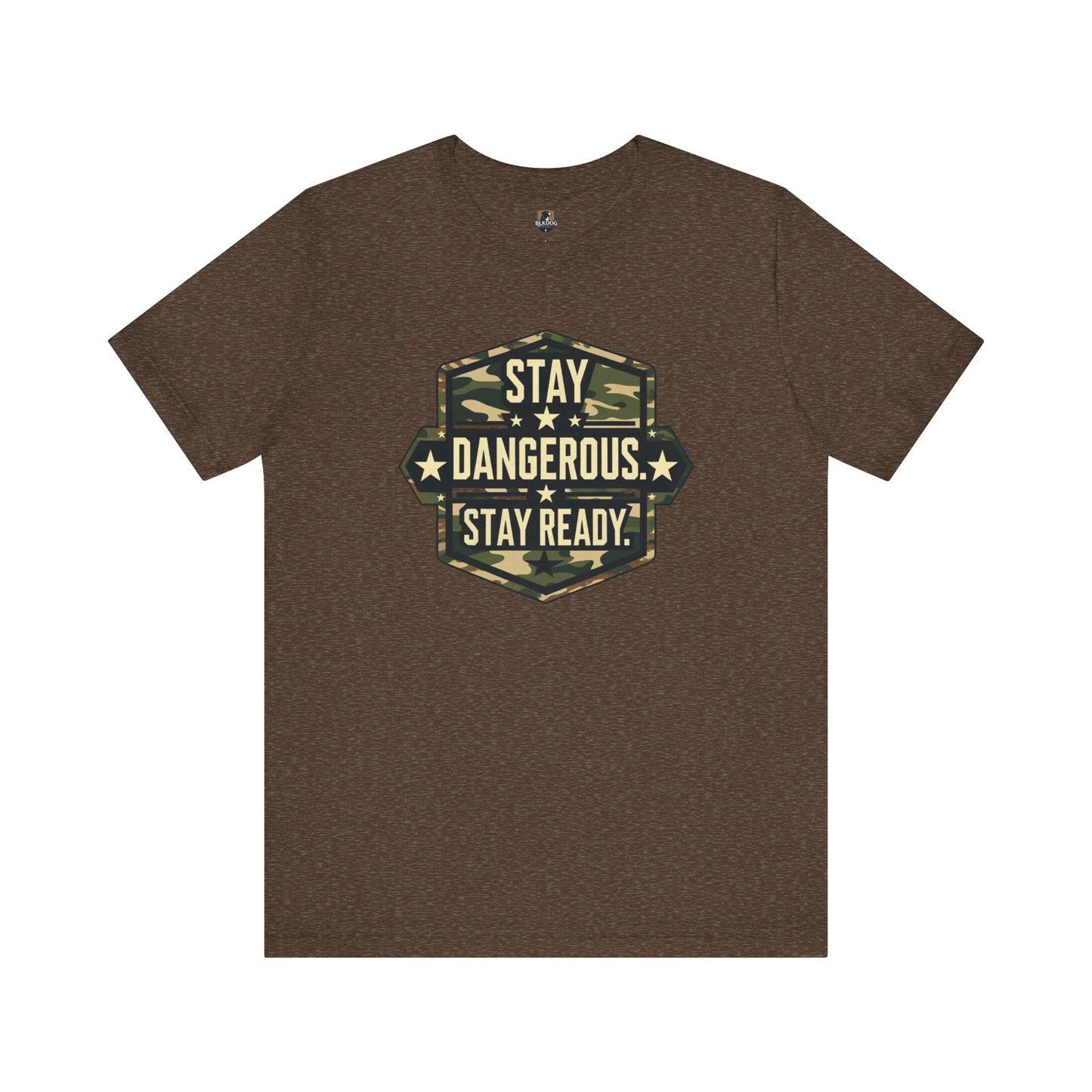 Stay Dangerous. Stay Ready - Unisex T-Shirt | Casual Wear, Outdoor Adventure, Gift for Him, Motivational Tee, Birthday Present