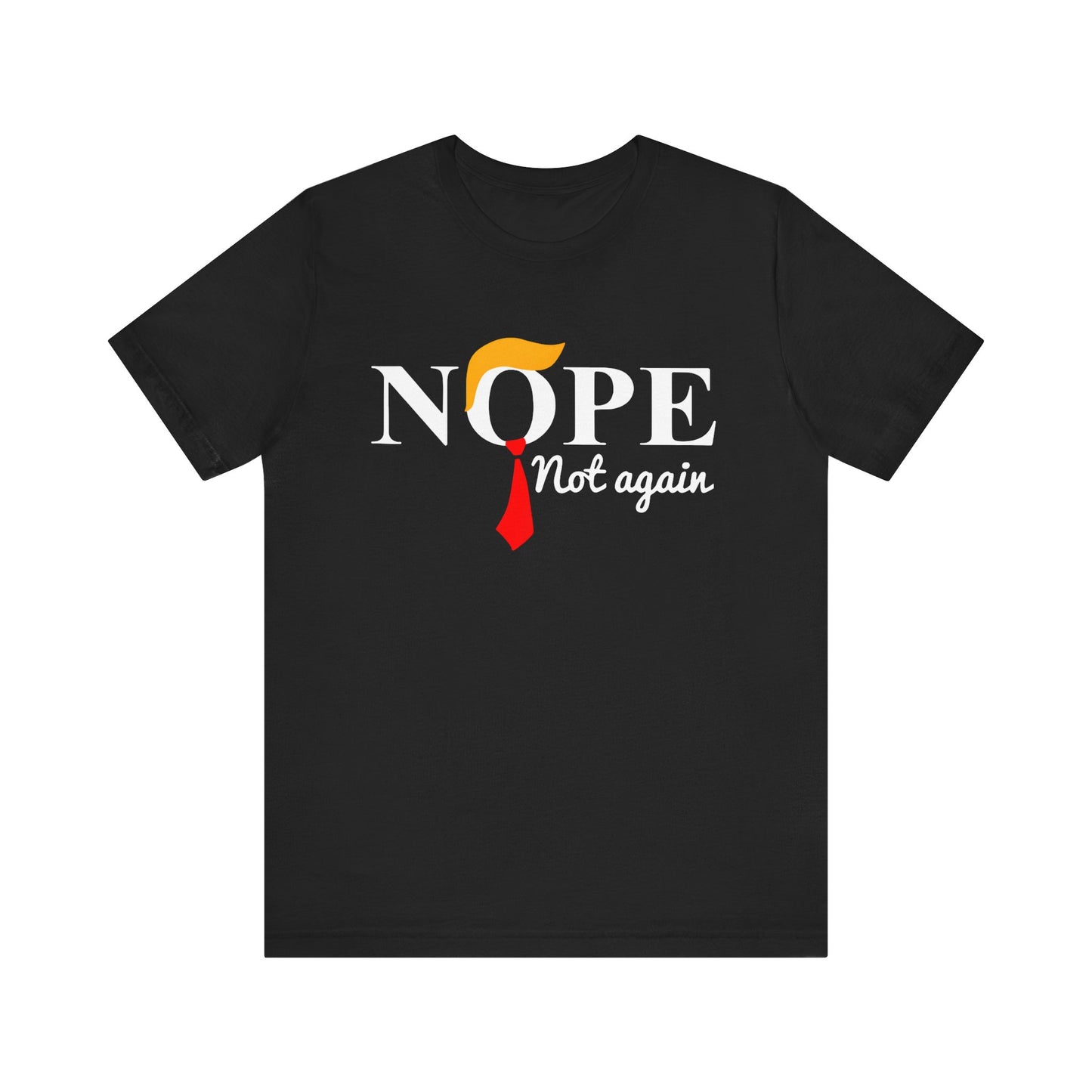 Trump - Nope Not Again - Trump24 - Unisex Jersey Short Sleeve Tee