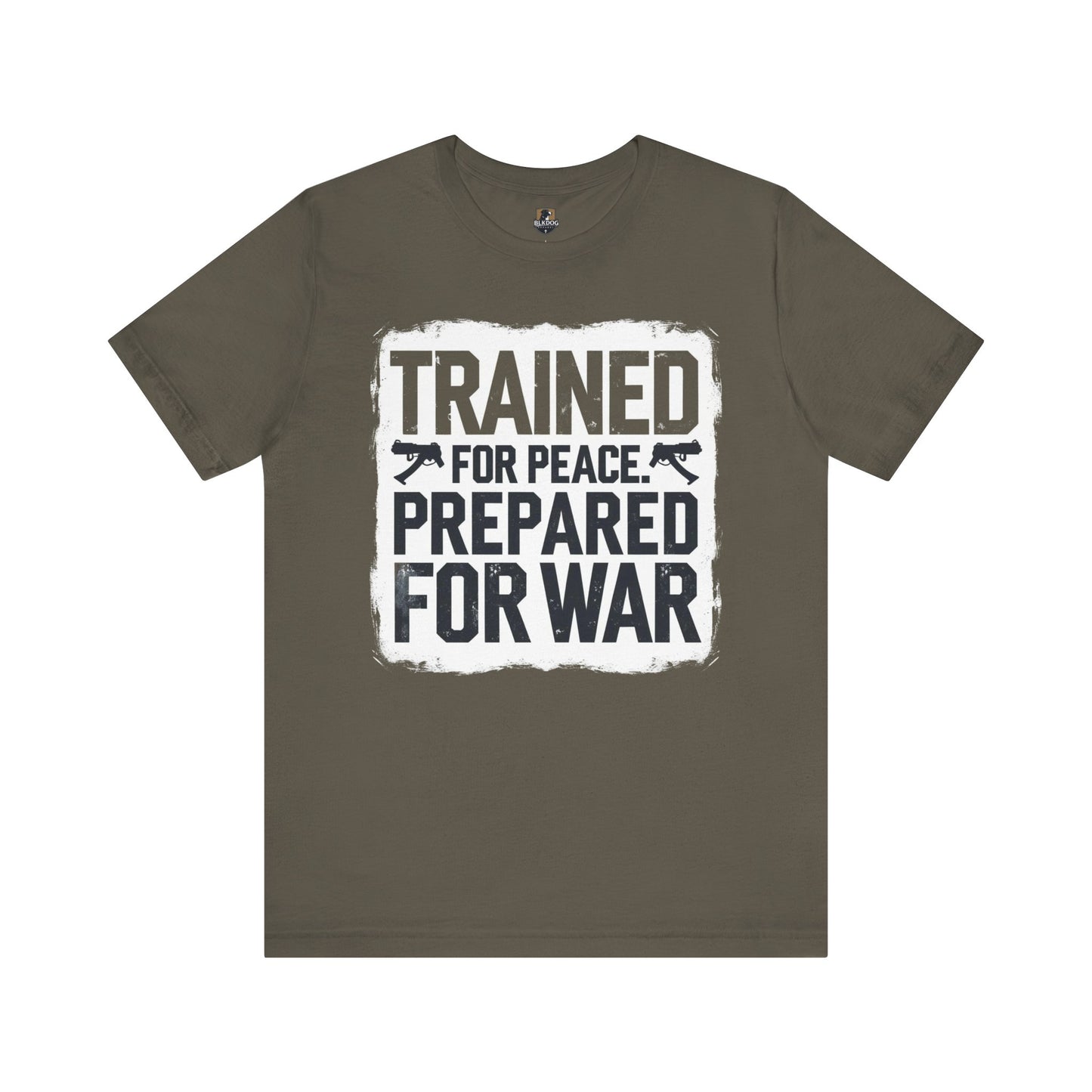 Trained for Peace, Prepared for War - Short Sleeve Tee, Casual T-Shirt, Military Shirt, Gift for Veterans, Inspirational Graphic Tee