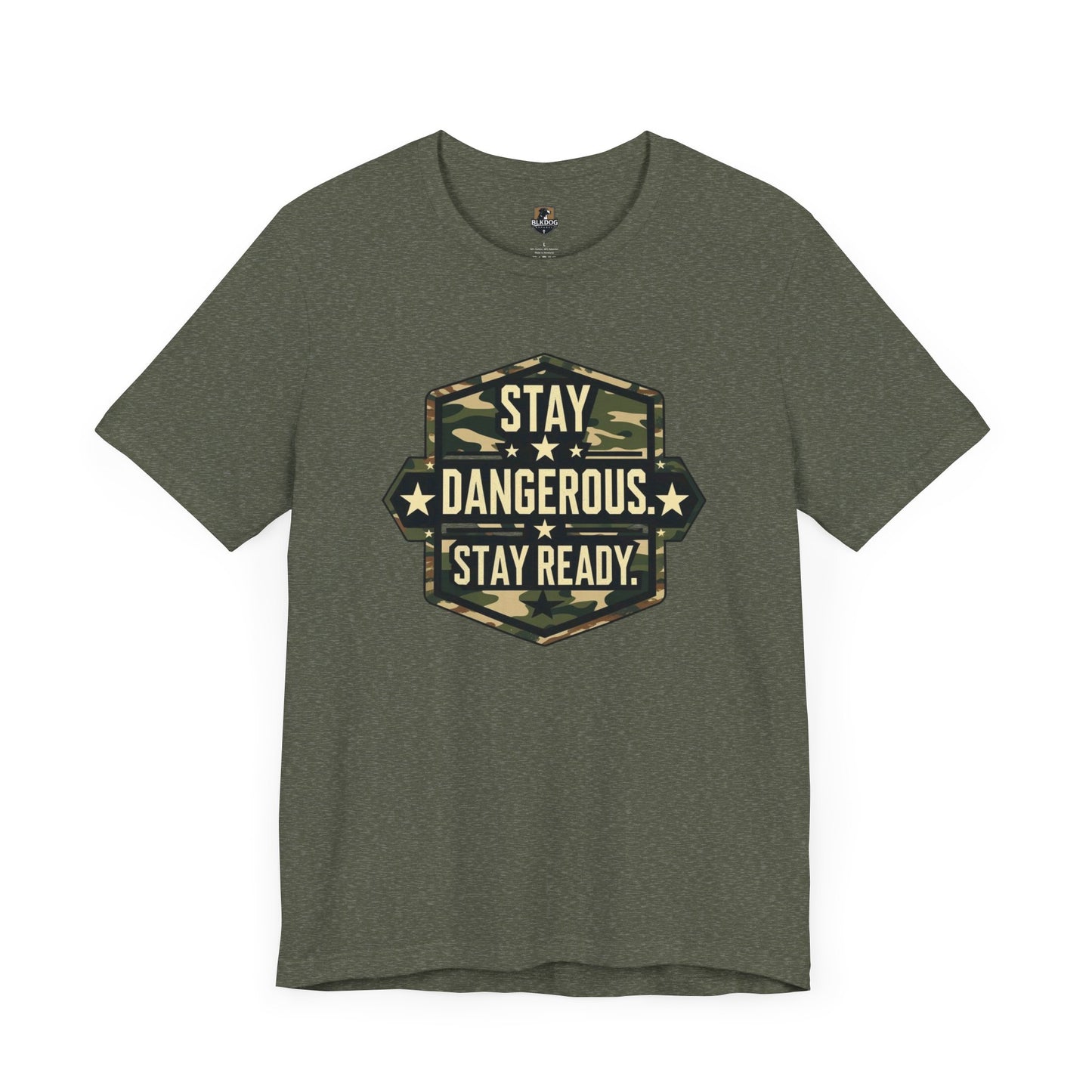 Stay Dangerous. Stay Ready - Unisex T-Shirt | Casual Wear, Outdoor Adventure, Gift for Him, Motivational Tee, Birthday Present