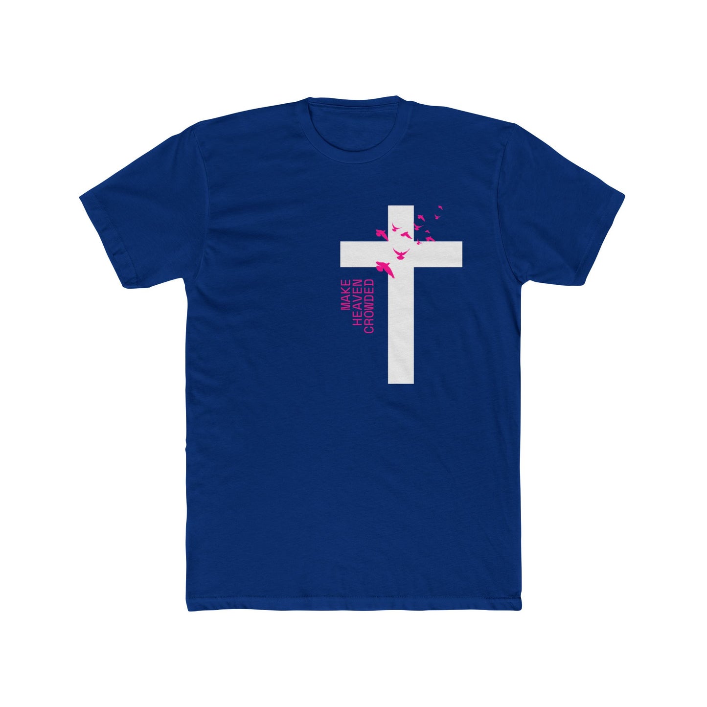 Make Heaven Crowded with Cross - Men's Cotton Crew Tee