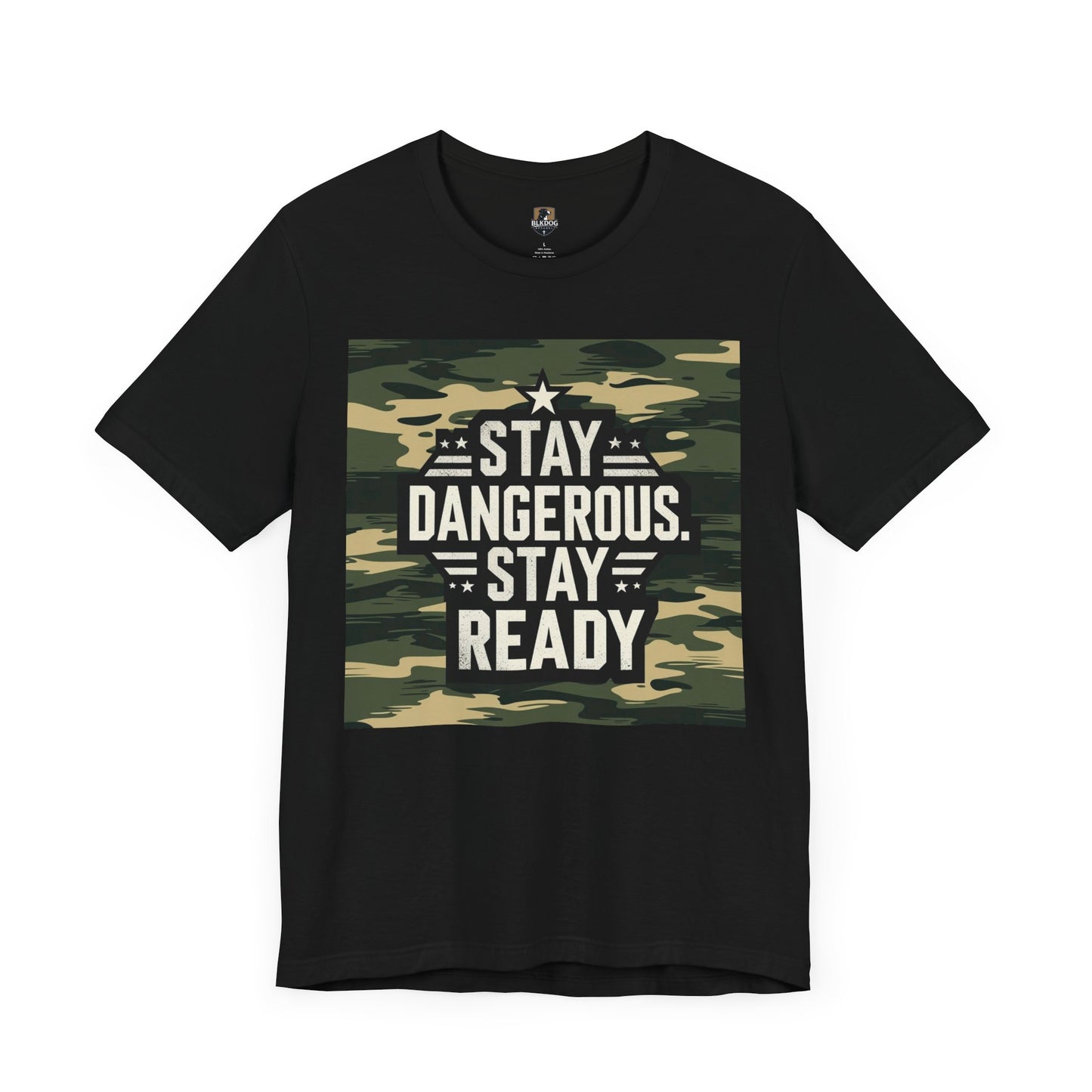Stay Dangerous Stay Ready Camo Tee, Casual Unisex T-Shirt for Adventures, Everyday Wear, Gift for Him, Unique Fashion Statement