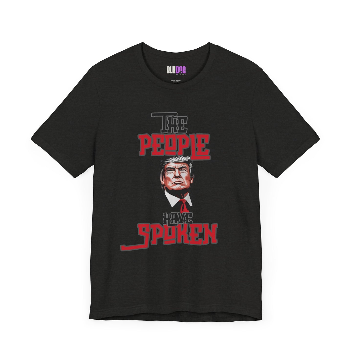 The People Have Spoken, Political Tee, Trump Supporter Shirt, Election Day Top, American Patriotic T-Shirt, Vote 2024 Clothing