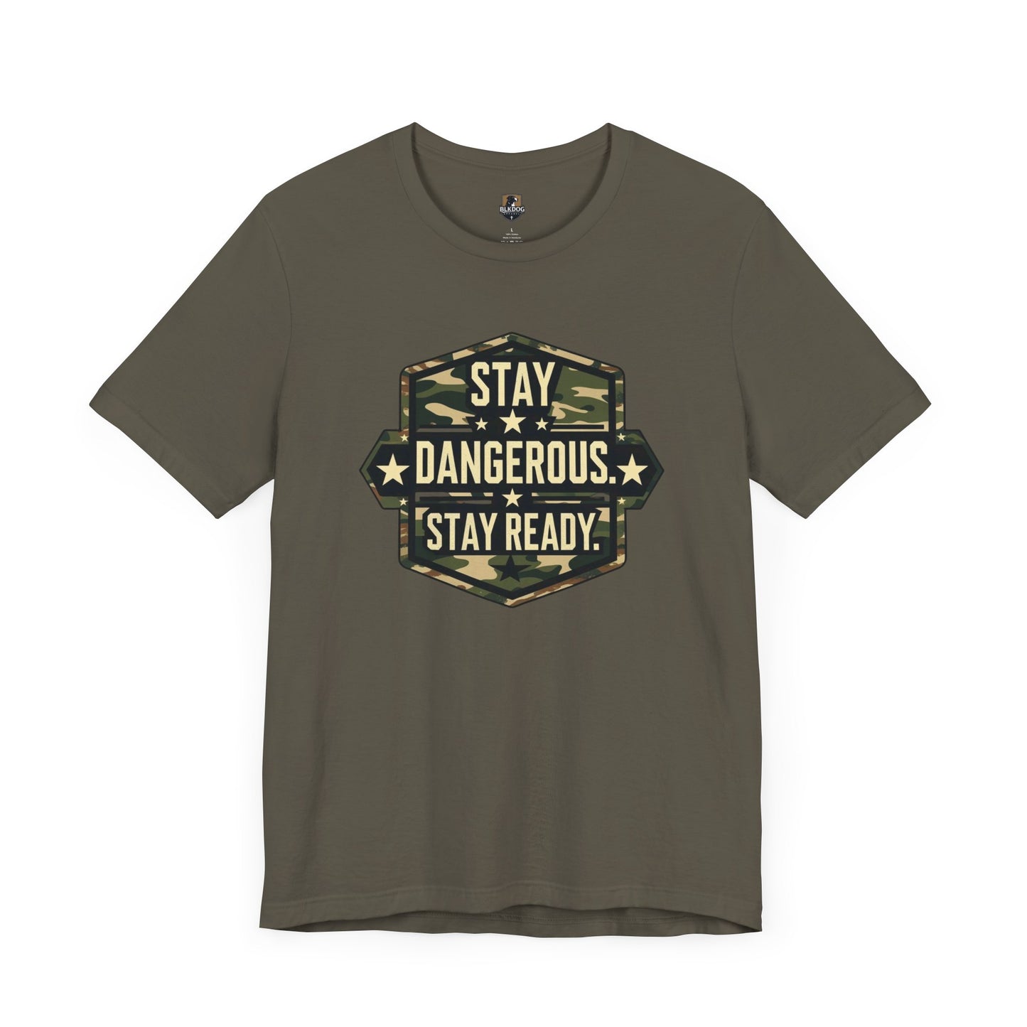 Stay Dangerous. Stay Ready - Unisex T-Shirt | Casual Wear, Outdoor Adventure, Gift for Him, Motivational Tee, Birthday Present