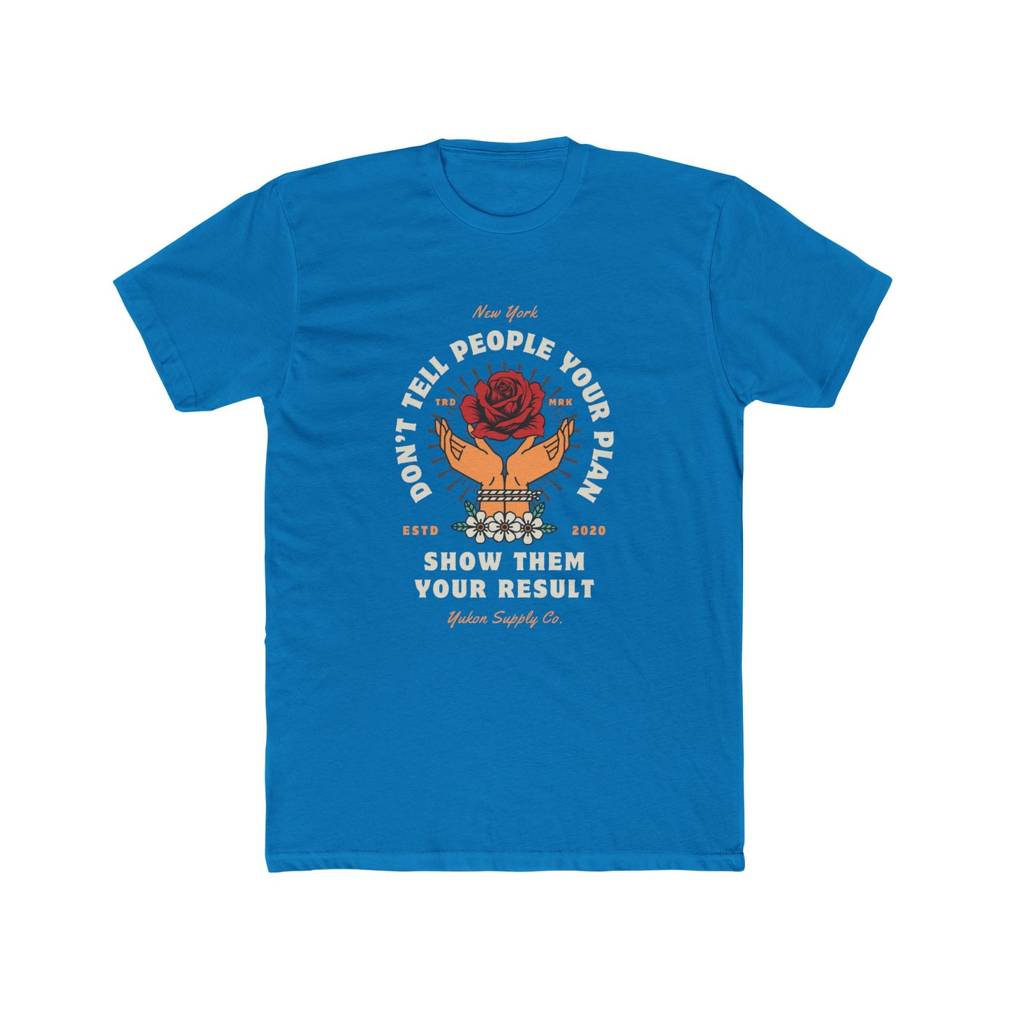 Don't Tell People Your Plan - Show Them - Men's Cotton Crew Tee