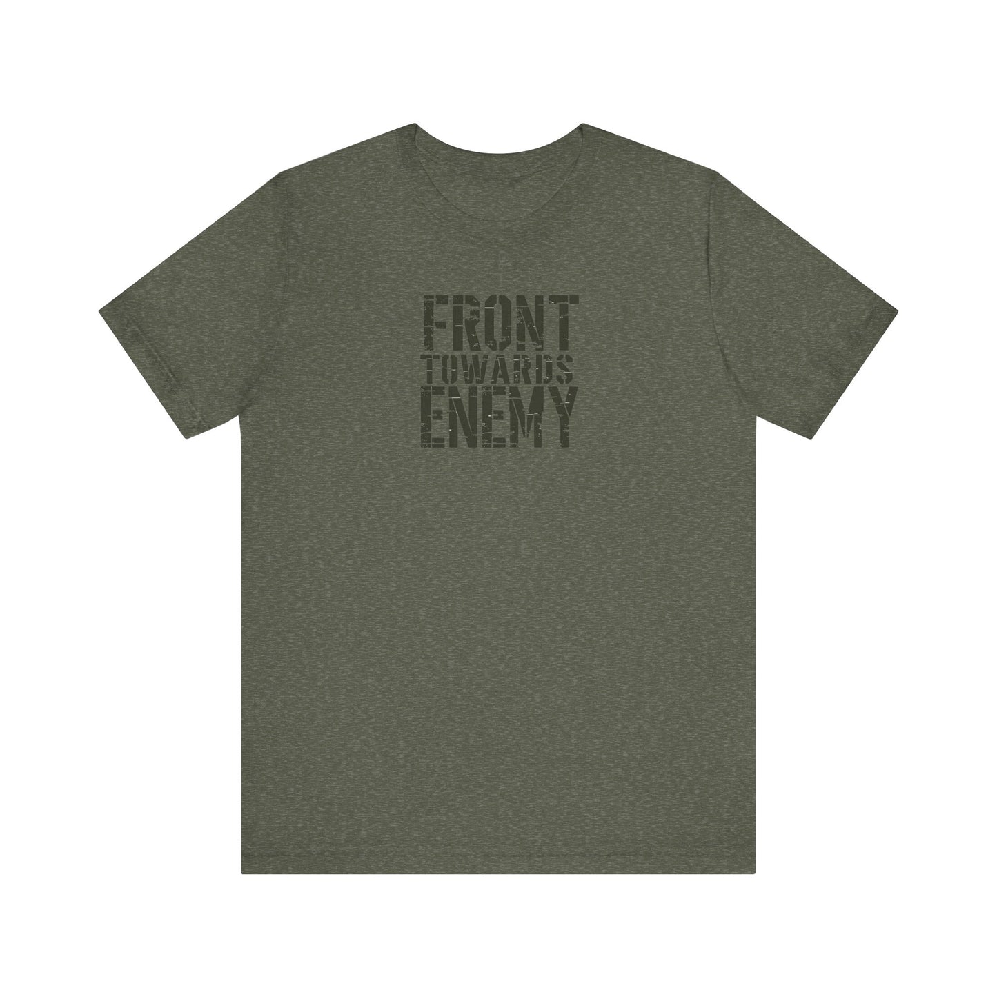 Front Towards Enemy Unisex Tee, Military Graphic T-Shirt, Army Soldier Apparel, Camouflage Casual Shirt, War Zone Clothing