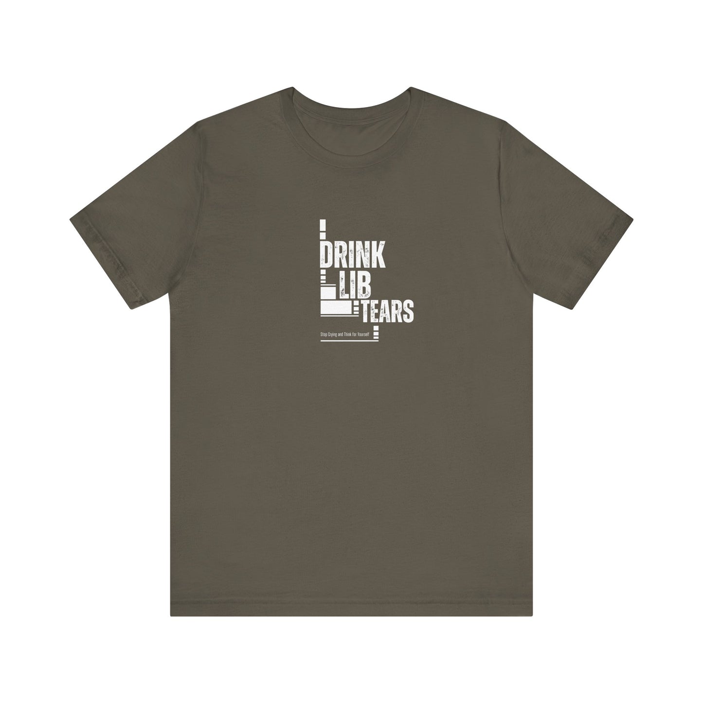 Unisex Tee, Lib Tears Drinking Shirt, Political Statement T-shirt, Protest Apparel, Activist Clothing, Liberal Gift