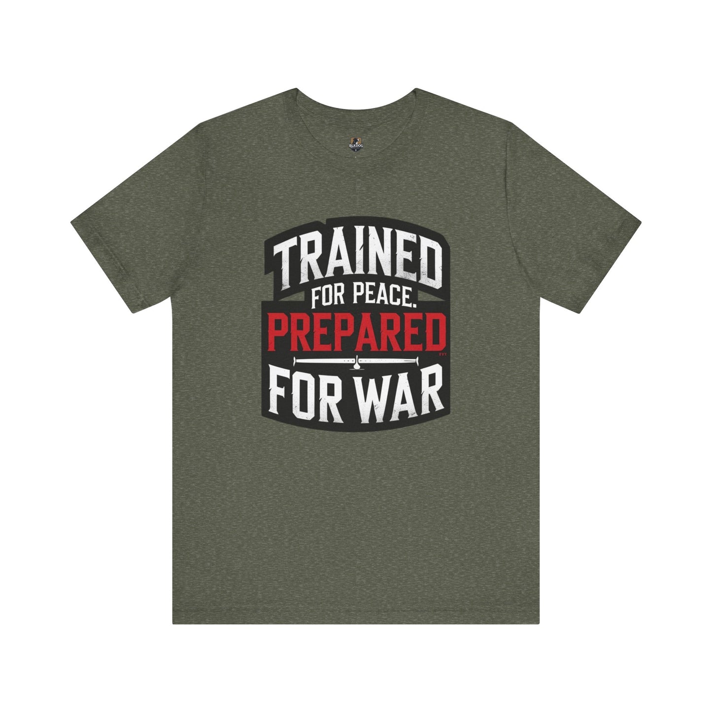 Trained for Peace Prepared for War Tee, Motivational T-Shirt, Unisex Graphic Tee, Casual Wear, Gift for Warriors, Everyday Comfort