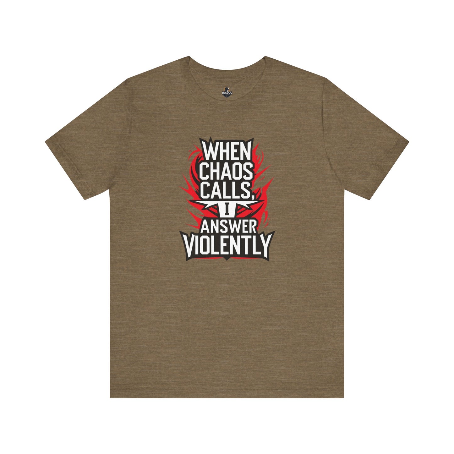 When Chaos Calls I Answer Violently Unisex Graphic Tee. Bold Statement Shirt, Casual Wear, Gift for Rebels