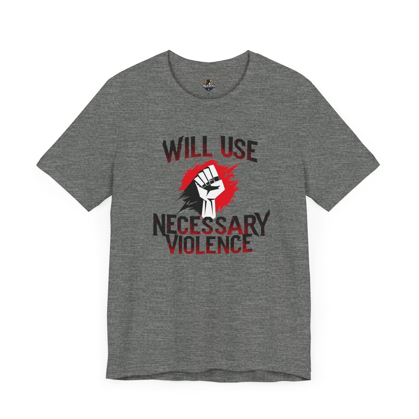 Statement Tee - Unisex Short Sleeve Jersey T-Shirt with "Will Use Necessary Violence" Design, Protest Shirt, Gift for Activists, Casual