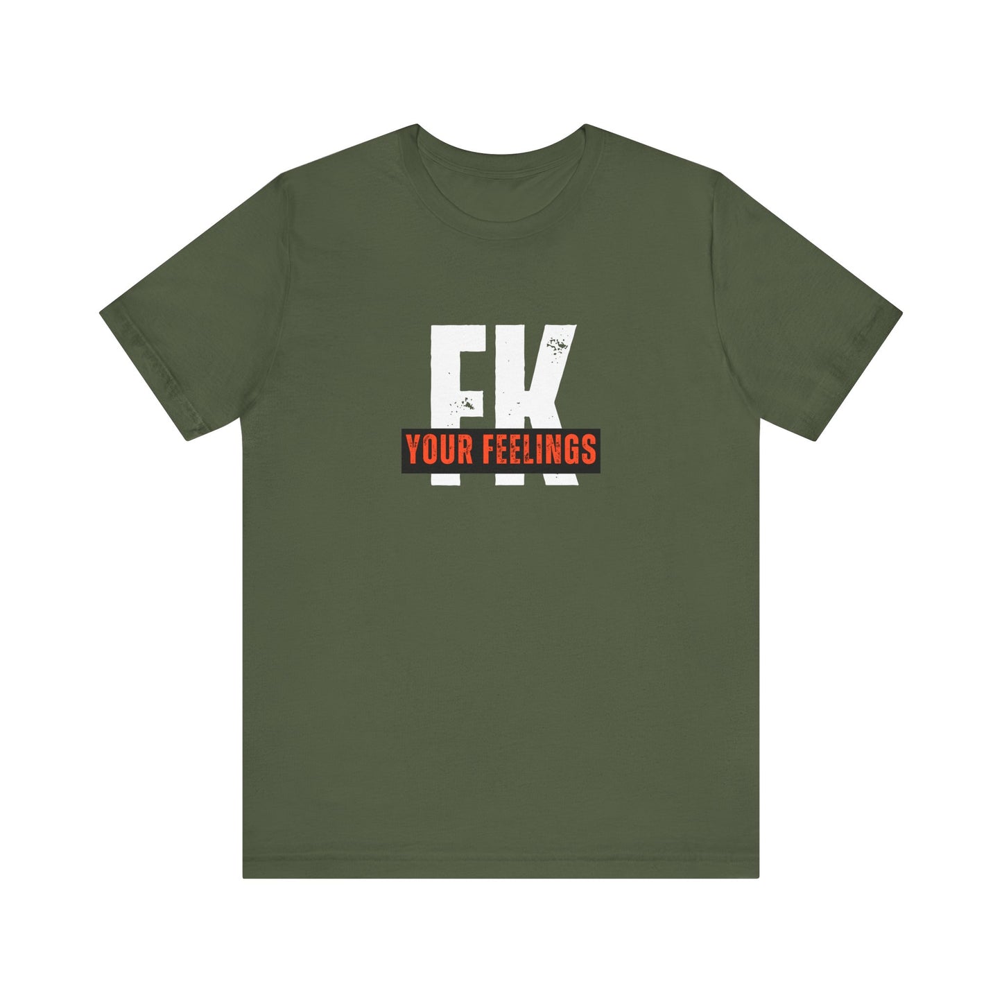 Unisex Tee, Edgy FK Your Feelings Graphic Shirt, Alternative Hipster Top, Cool Statement Tee, Urban Streetwear Clothing, Trendy Unisex