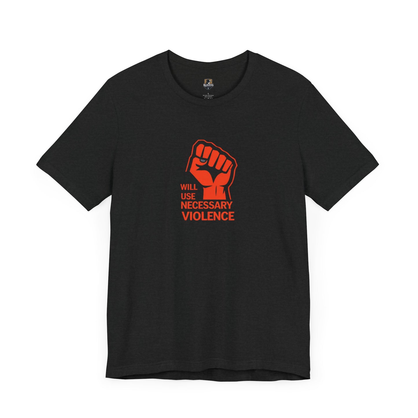 Statement Tee: 'Will Use Necessary Violence' Unisex Short Sleeve Shirt, Activism Apparel, Casual Wear, Protest Outfit, Gift Idea