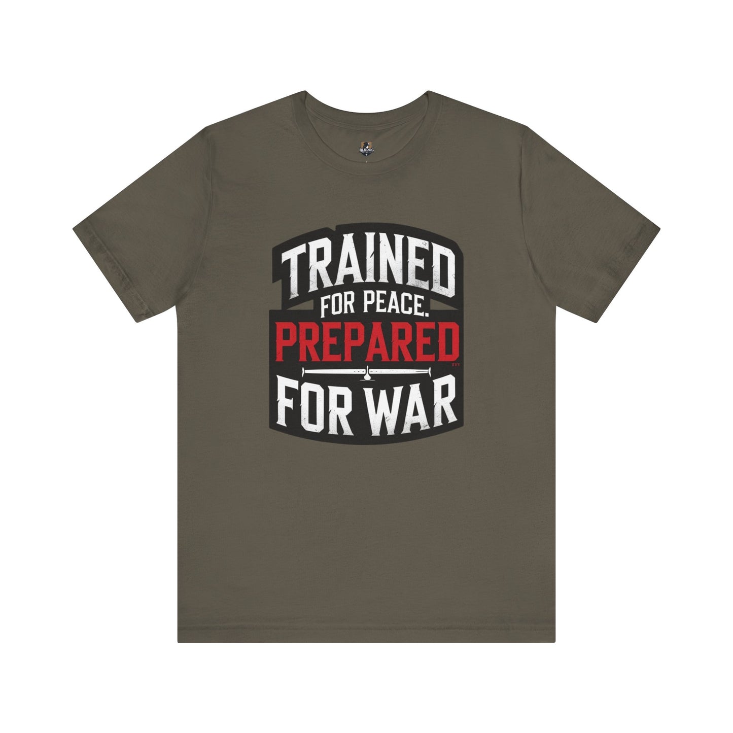 Trained for Peace Prepared for War Tee, Motivational T-Shirt, Unisex Graphic Tee, Casual Wear, Gift for Warriors, Everyday Comfort