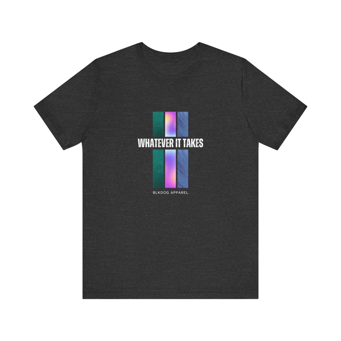 Whatever It Takes - Unisex Jersey Short Sleeve Tee
