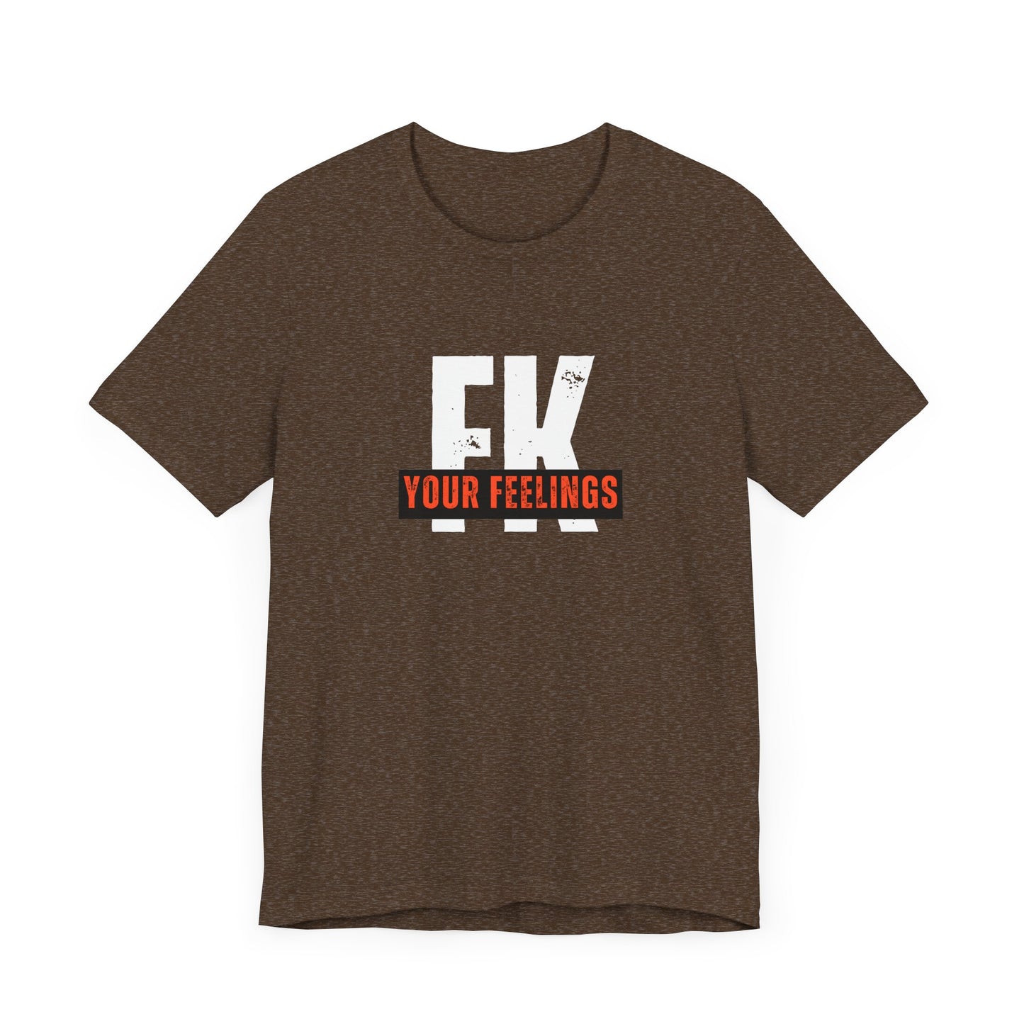 Unisex Tee, Edgy FK Your Feelings Graphic Shirt, Alternative Hipster Top, Cool Statement Tee, Urban Streetwear Clothing, Trendy Unisex