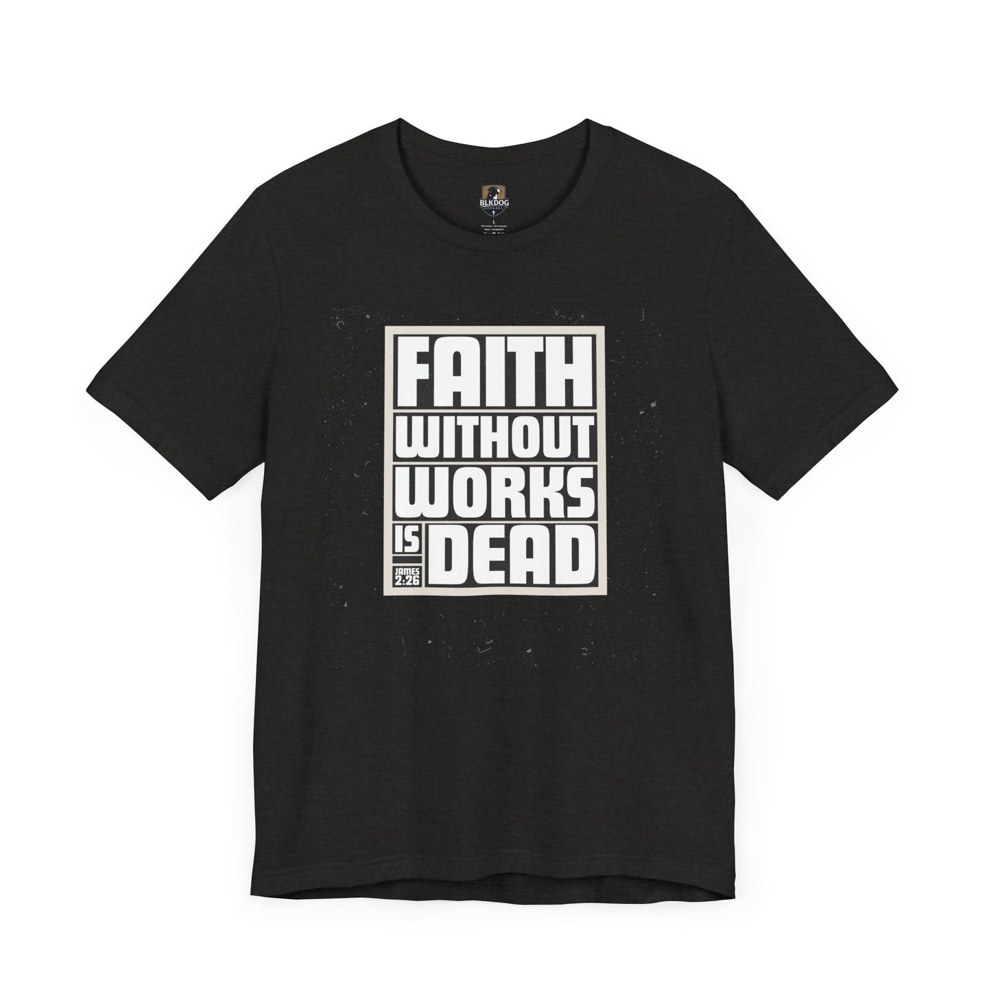 Christian T-Shirt, Inspirational Tee, Religious Shirt, Bible Verse Top, Gift for Christians, Faith Without Works is Dead