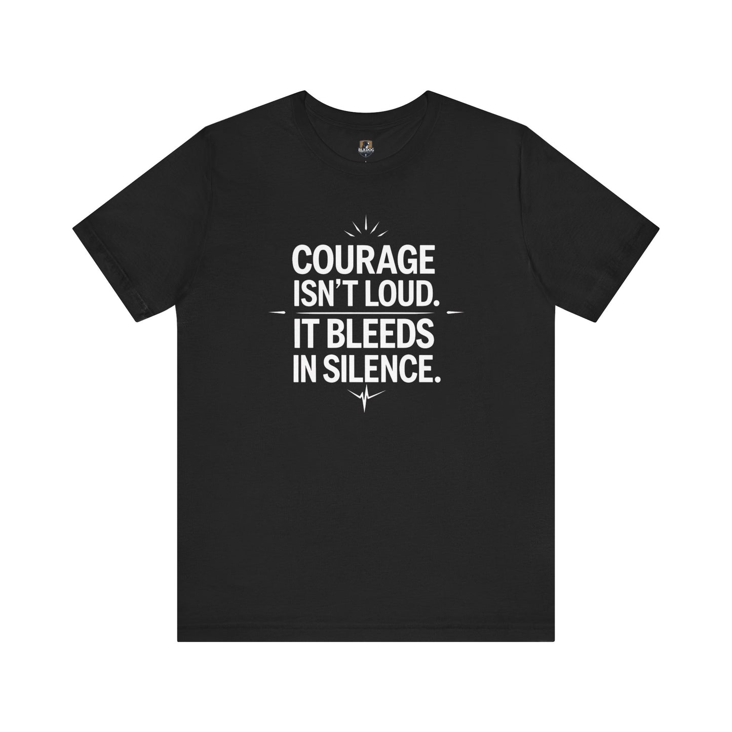 Inspirational Short Sleeve Tee | Courage Isn't Loud, Empowering Unisex T-Shirt for Motivational Gifts, Casual Wear, Self-Confidence