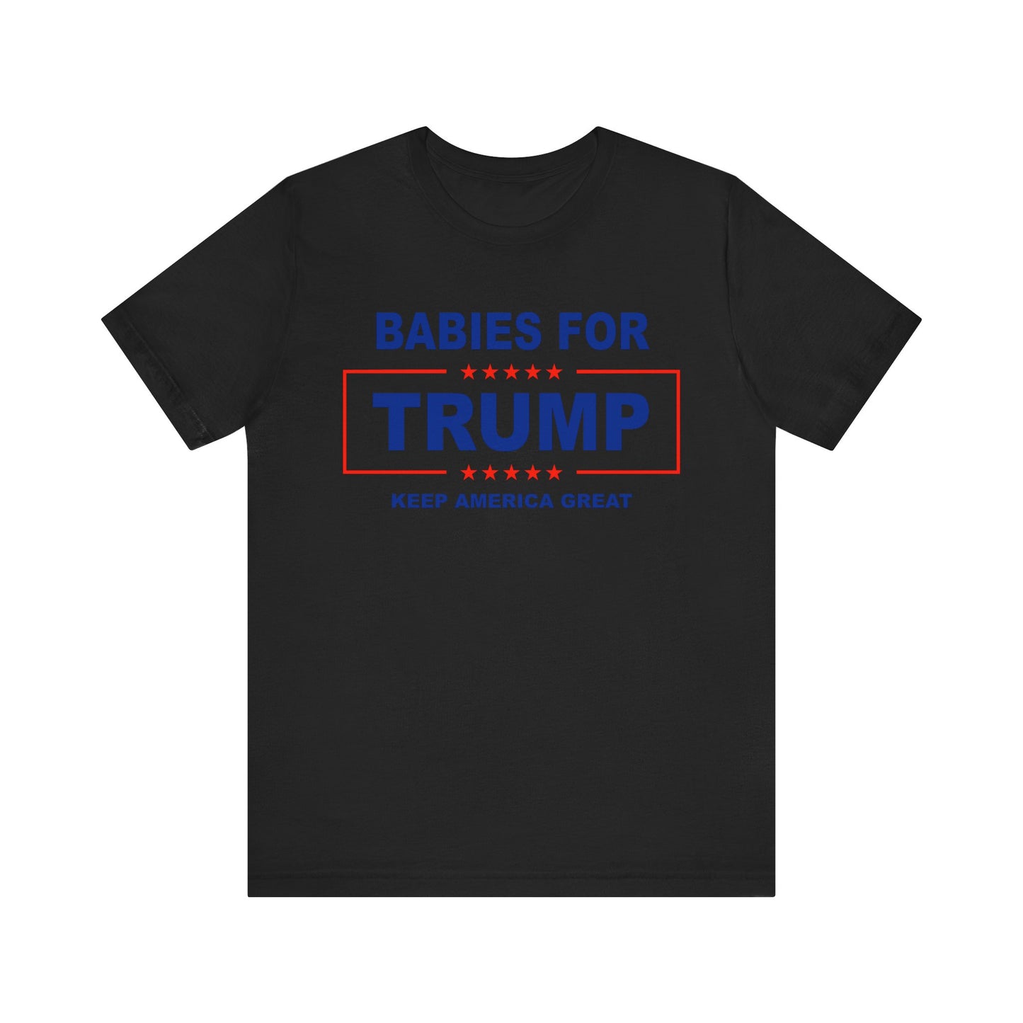 Babies for Trump - Unisex Jersey Short Sleeve Tee