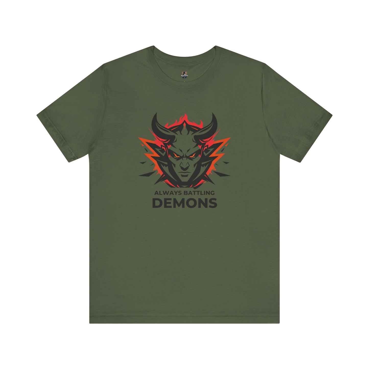 Always Battling Demons, Motivational Shirt, Graphic Tee, Casual Wear, Gift for Gamers, Battle-Inspired Fashion