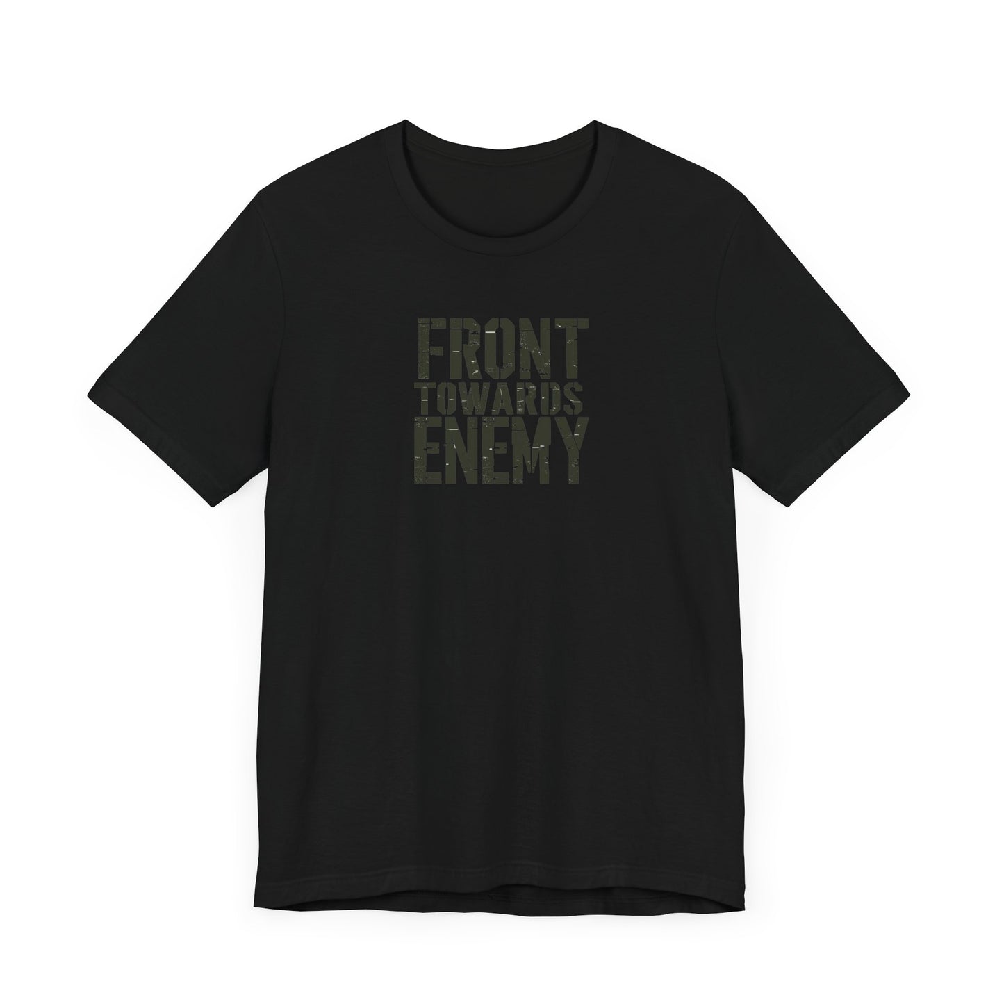 Front Towards Enemy Unisex Tee, Military Graphic T-Shirt, Army Soldier Apparel, Camouflage Casual Shirt, War Zone Clothing