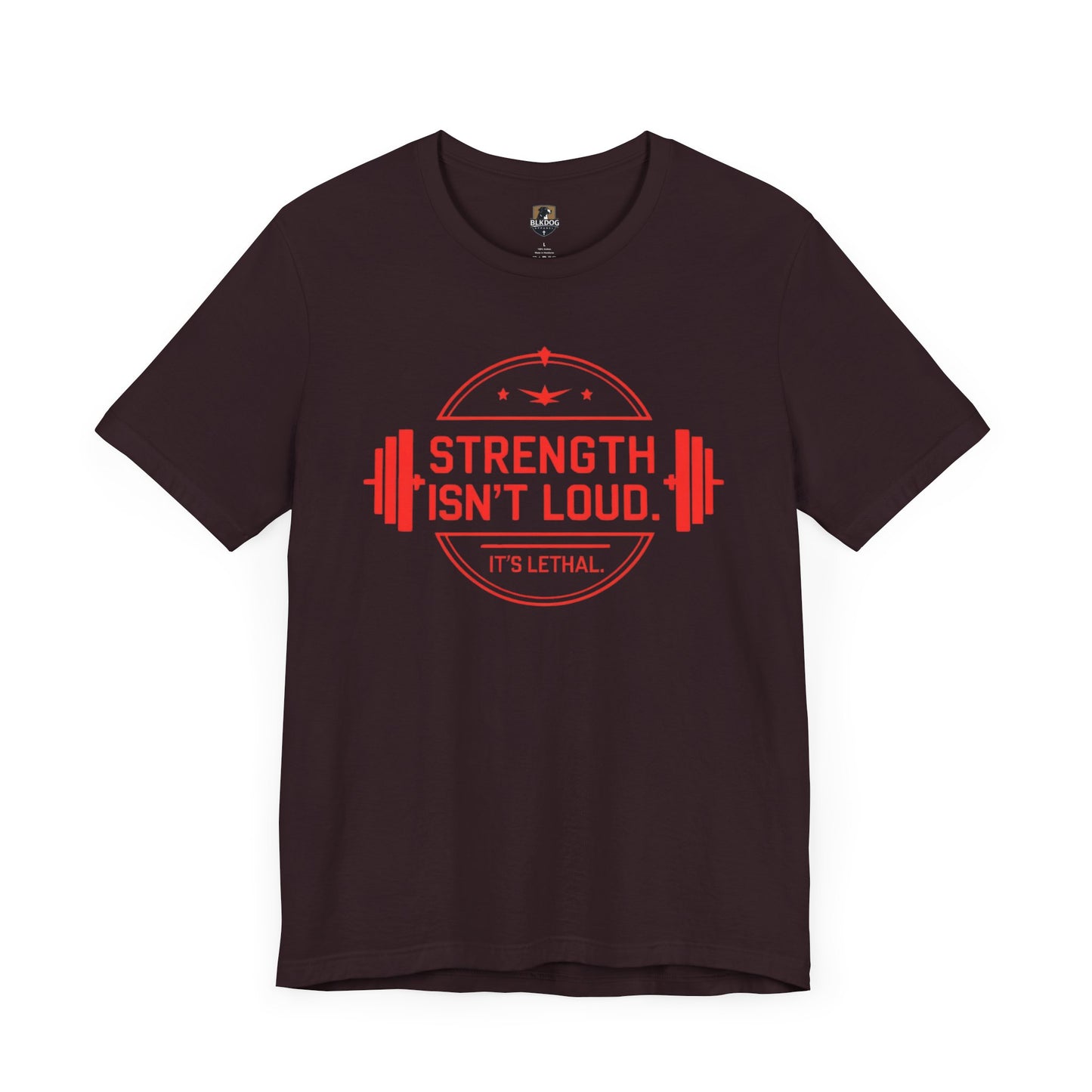 Strength Isn't Loud. It's Lethal Tee, Motivational Workout T-Shirt, Gym Apparel, Fitness Gift, Unisex Graphic Tee, Weightlifting Shirt
